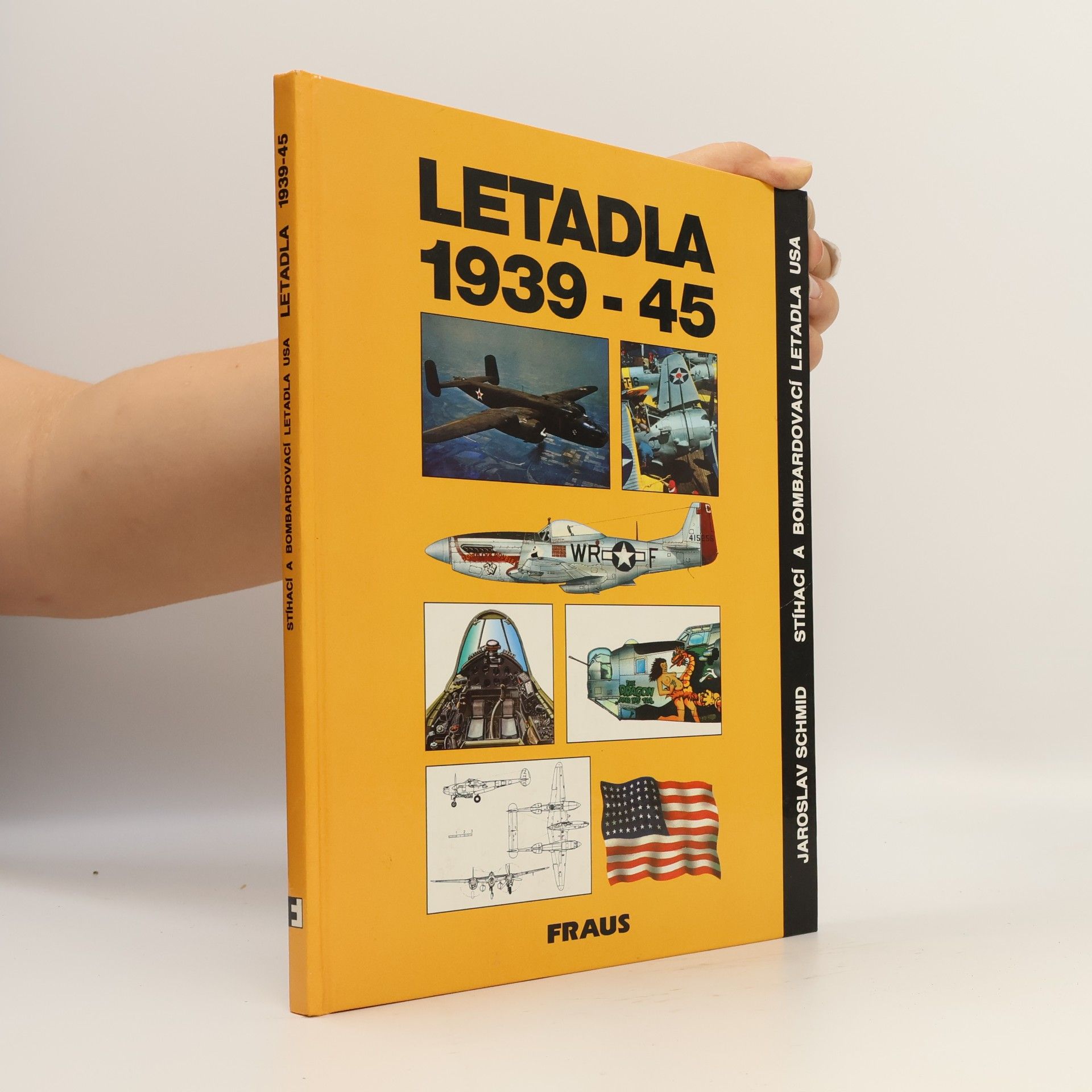 Jaroslav Schmid Letadla 1939-45. Stíhací a bombardovací letadla USA