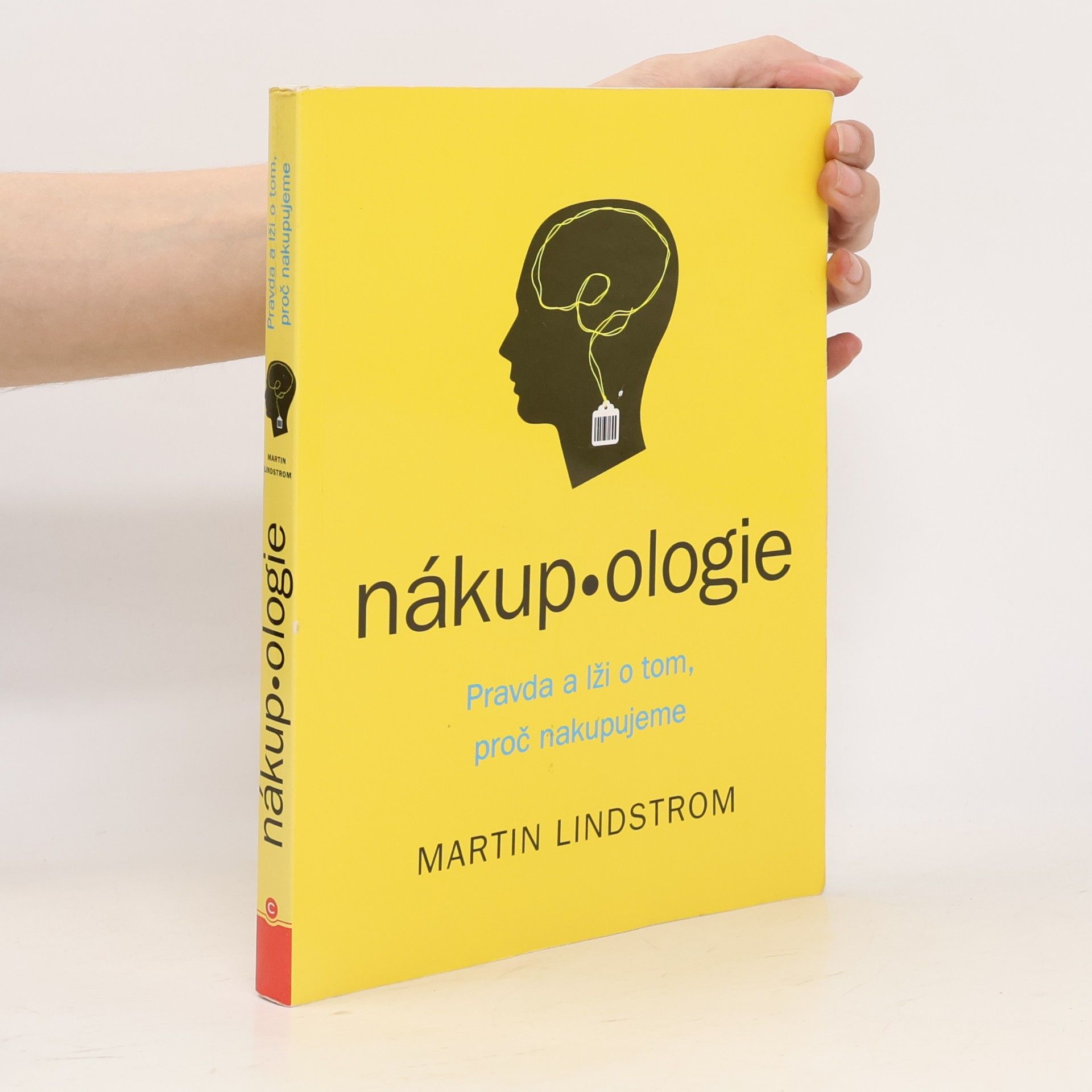 Martin Lindstrøm Nákup-ologie. Pravda o tom proč nakupujeme.