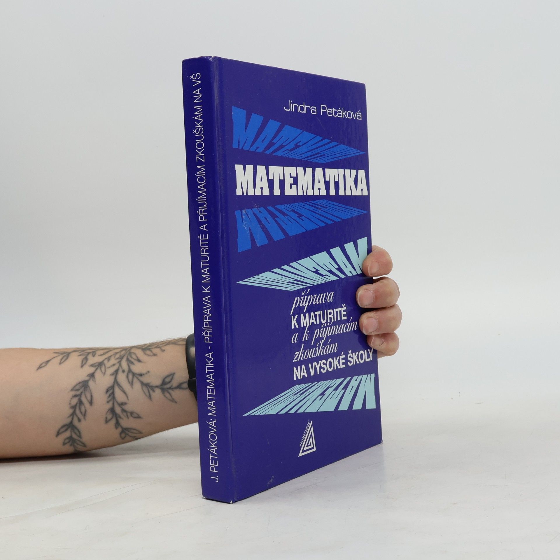 Petáková Jindra Matematika. Příprava k maturitě a k přijímacím zkouškám na vysoké školy