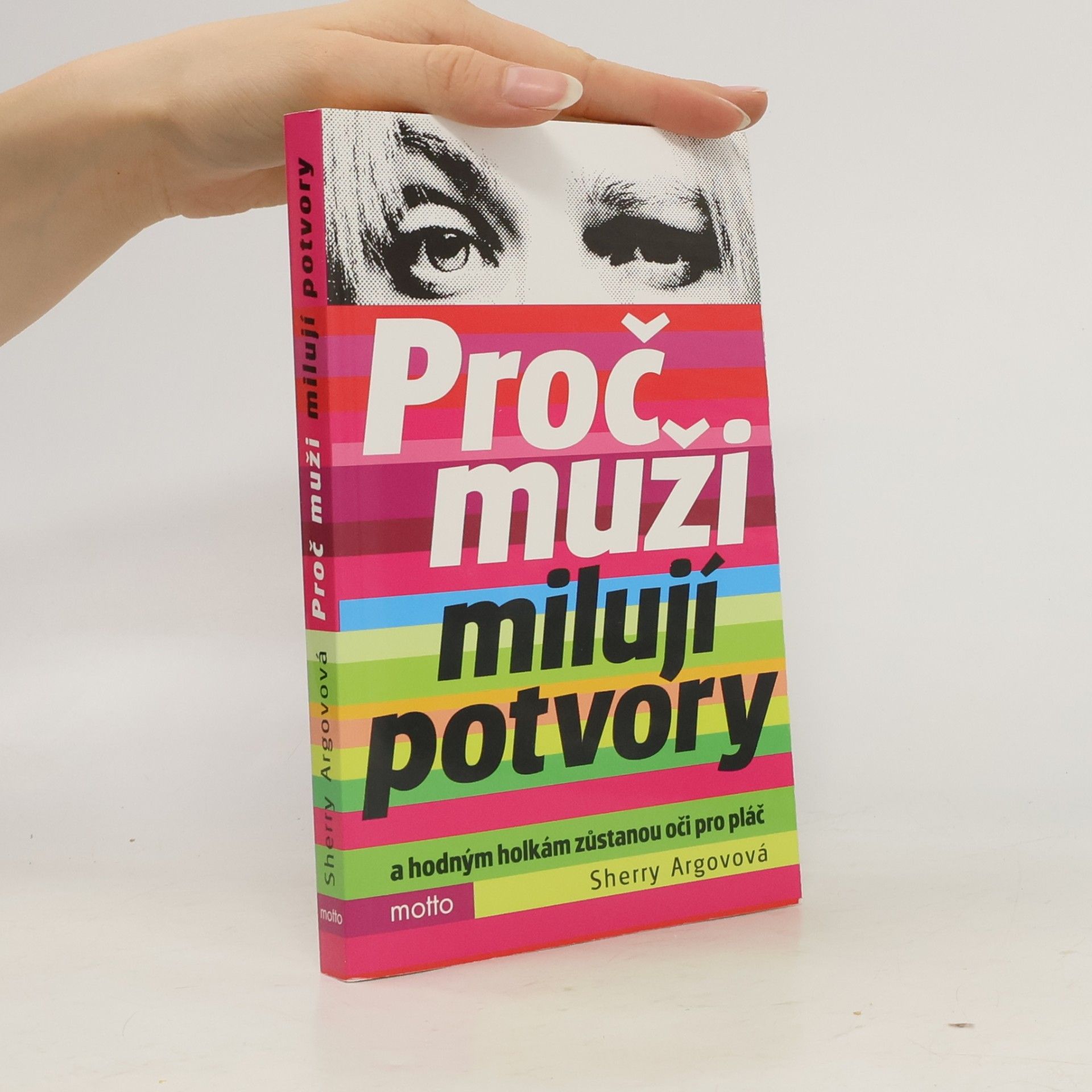 Sherry Argov Proč muži milují potvory a hodným holkám zůstanou oči pro pláč