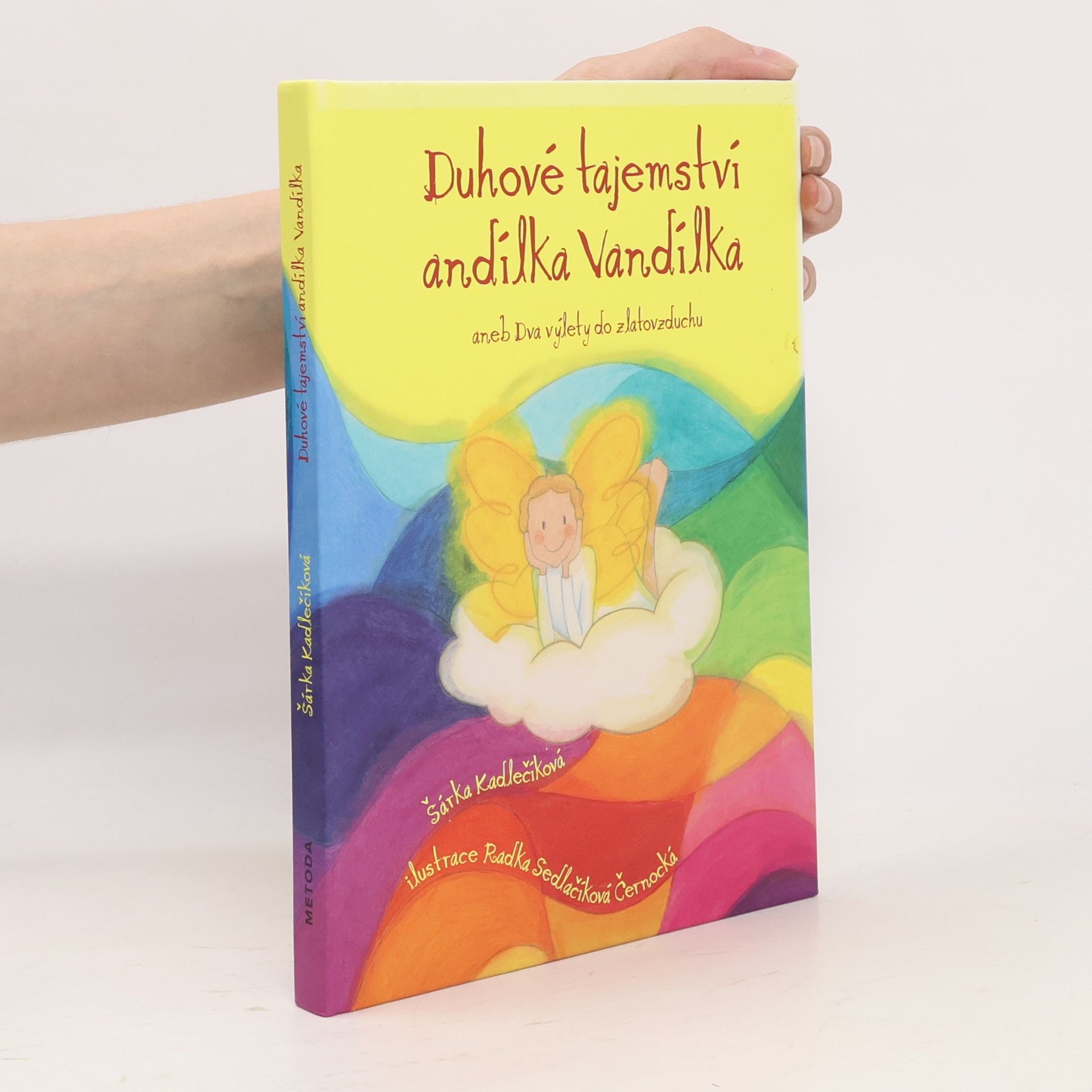 Šárka Kadlečíková Duhové tajemství andílka Vandílka aneb Dva výlety do zlatovzduchu