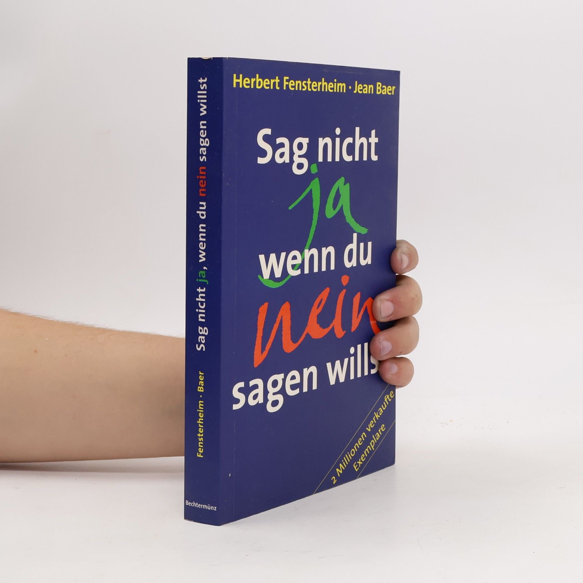 Herbert Fensterheim Sag nicht ja, wenn du nein sagen willst