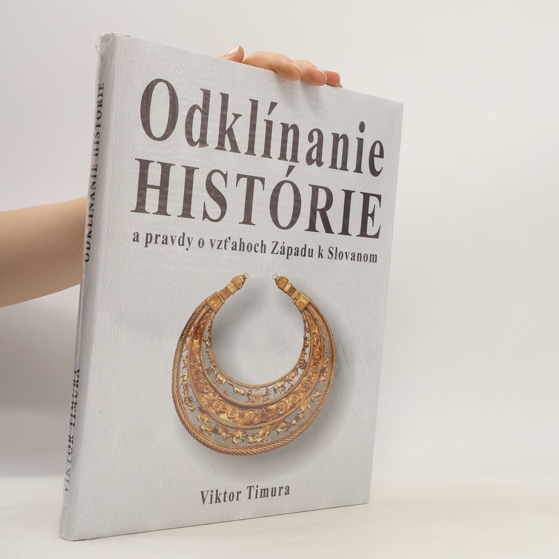 Viktor Timura Odklínanie histórie a pravdy o vzťahoch Západu k Slovanom