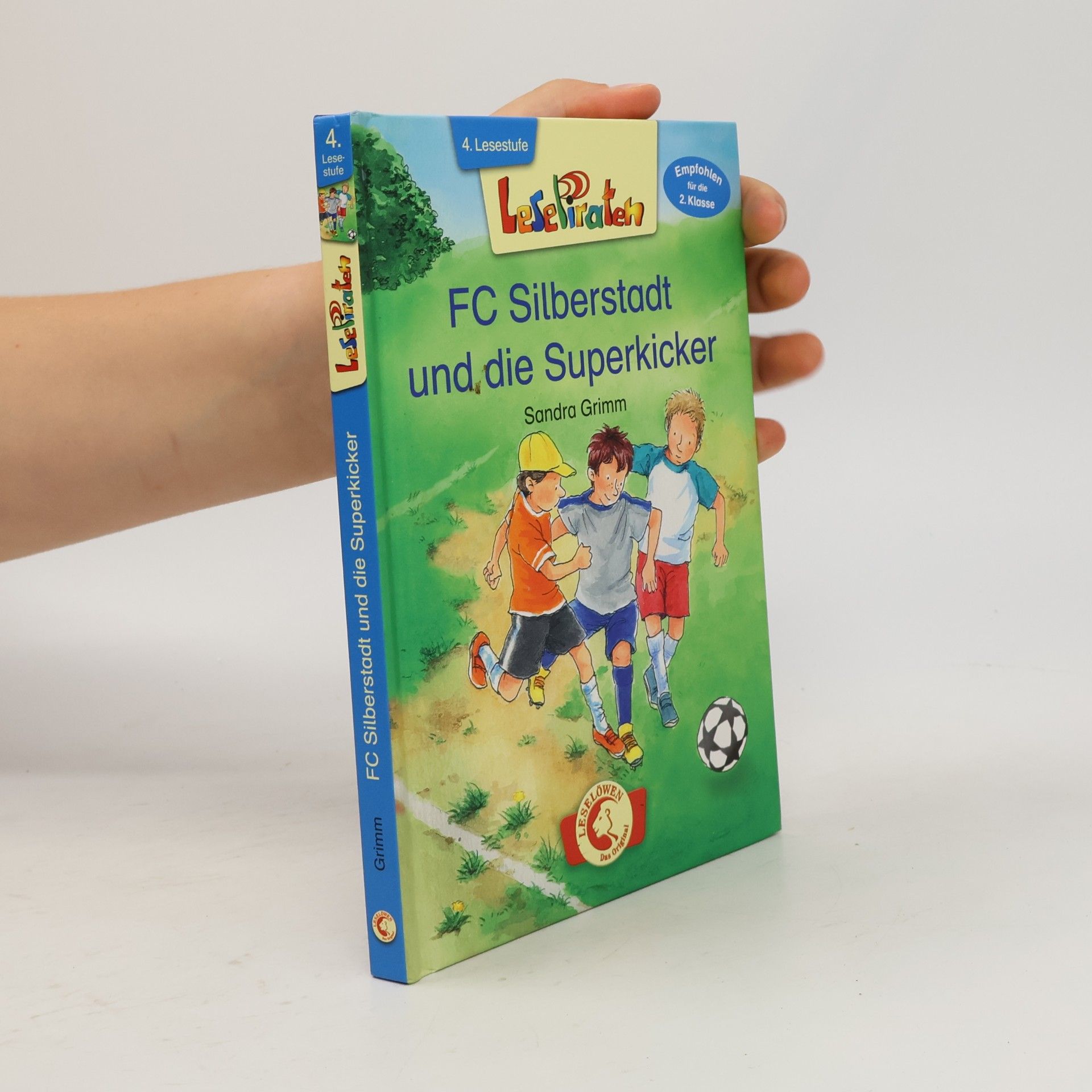 Sandra Grimm Lesepiraten - 4. Lesestufe: FC Silberstadt und die Superkicker
