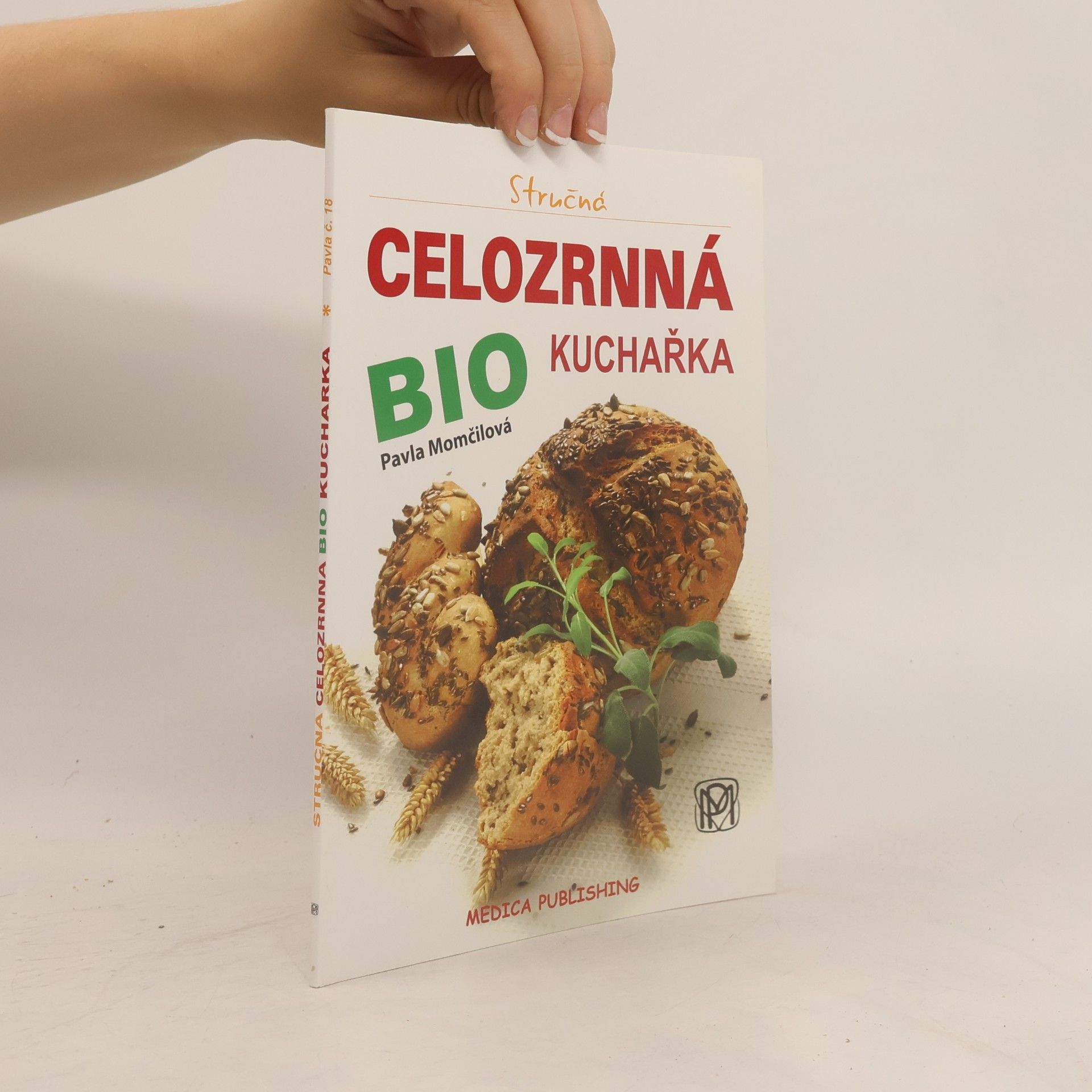 Pavla Momčilová Stručná celozrnná bio kuchařka