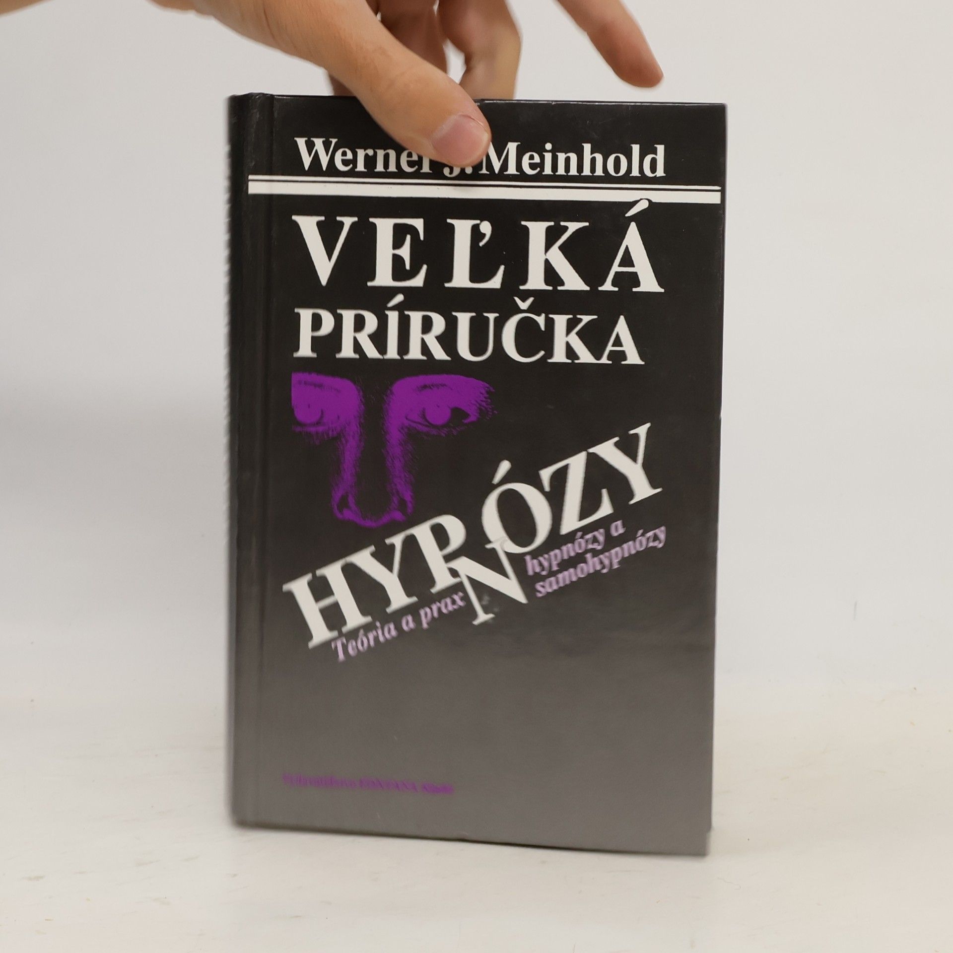 Werner J. Meinhold Veľká príručka hypnózy: Teória a prax hypnózy a samohypnózy