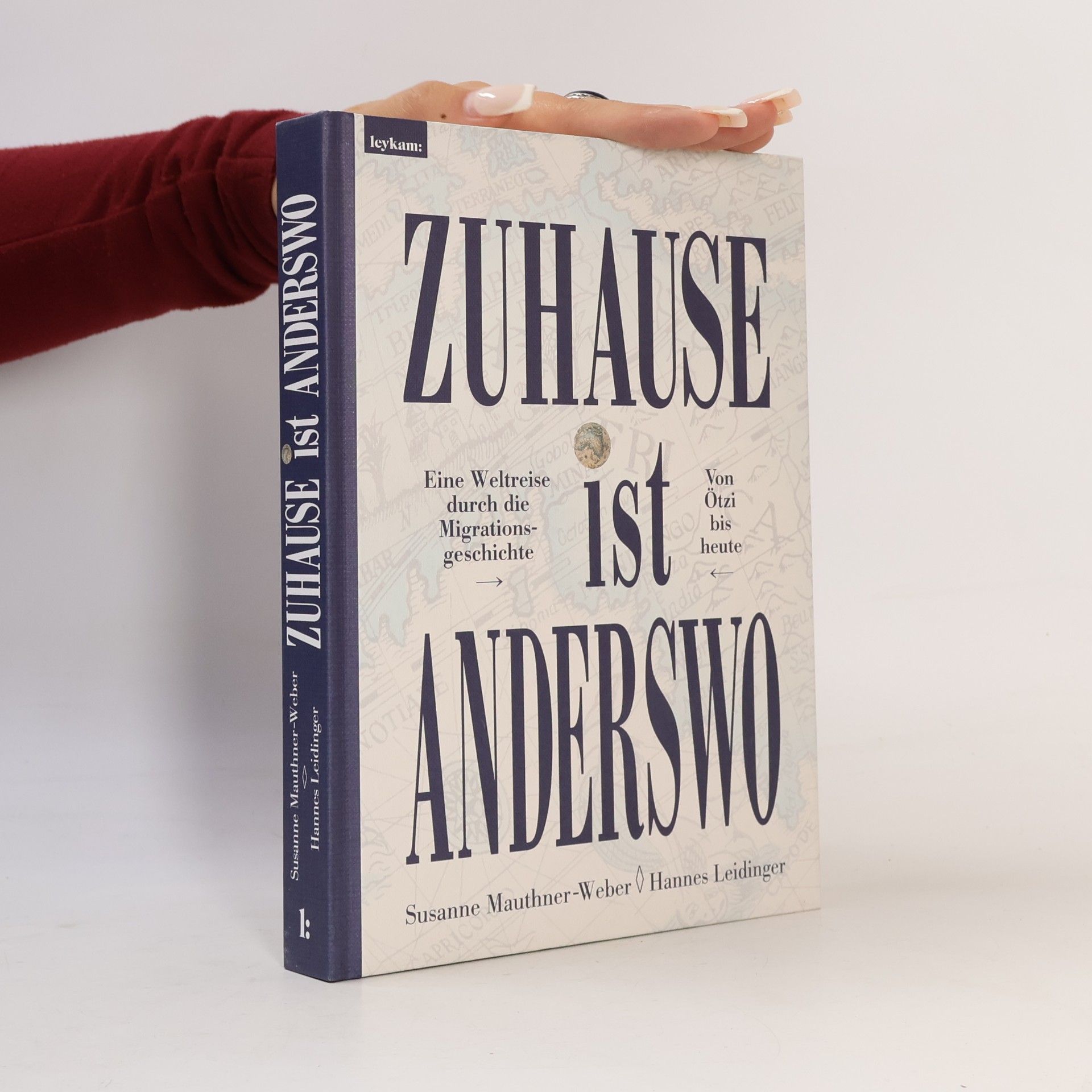 Susanne Mauthner-Weber Zuhause ist anderswo. Eine Geschichte der Migration in Mitteleuropa – von Ötzi bis heute