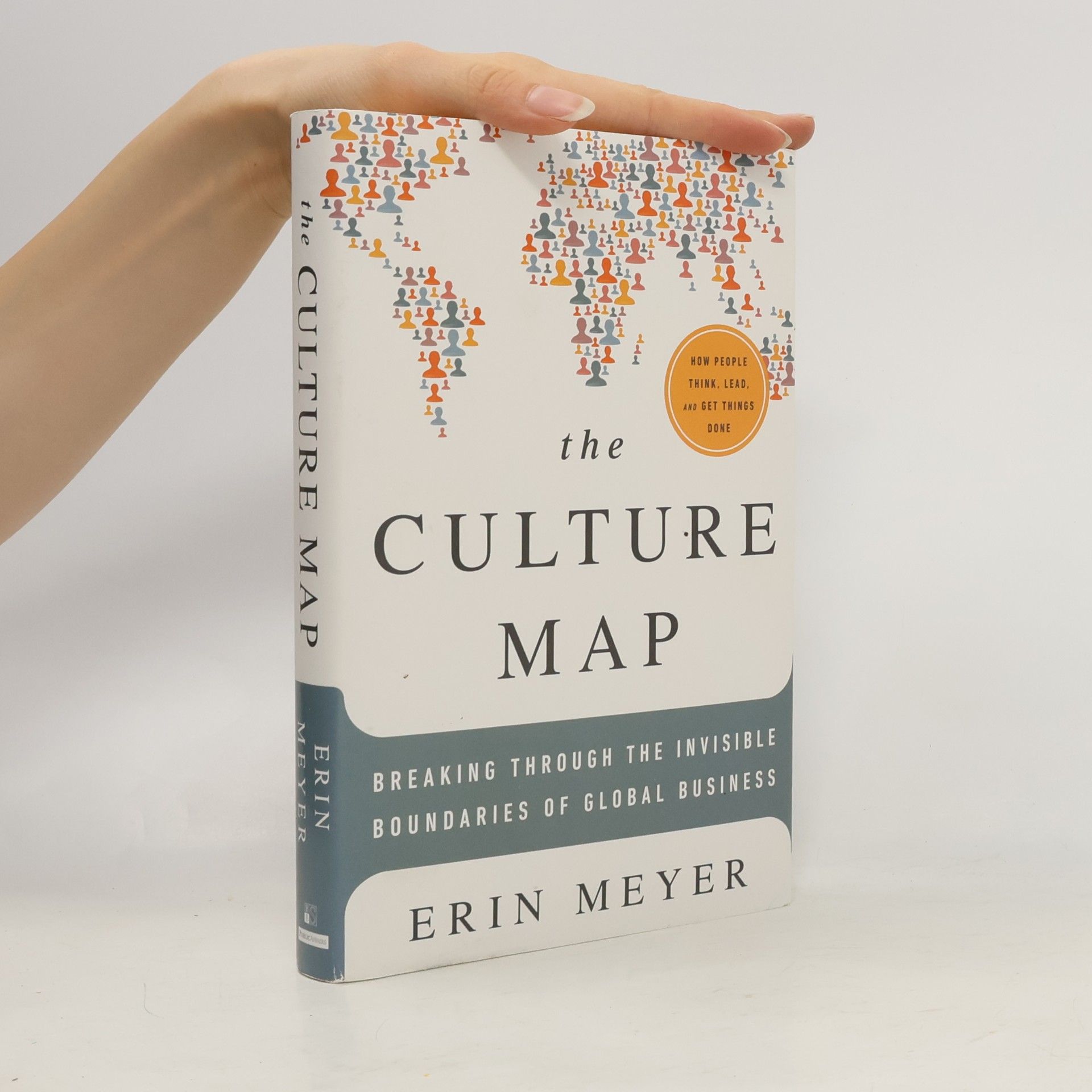 Erin Meyer The culture map : breaking through the invisible boundaries of global business