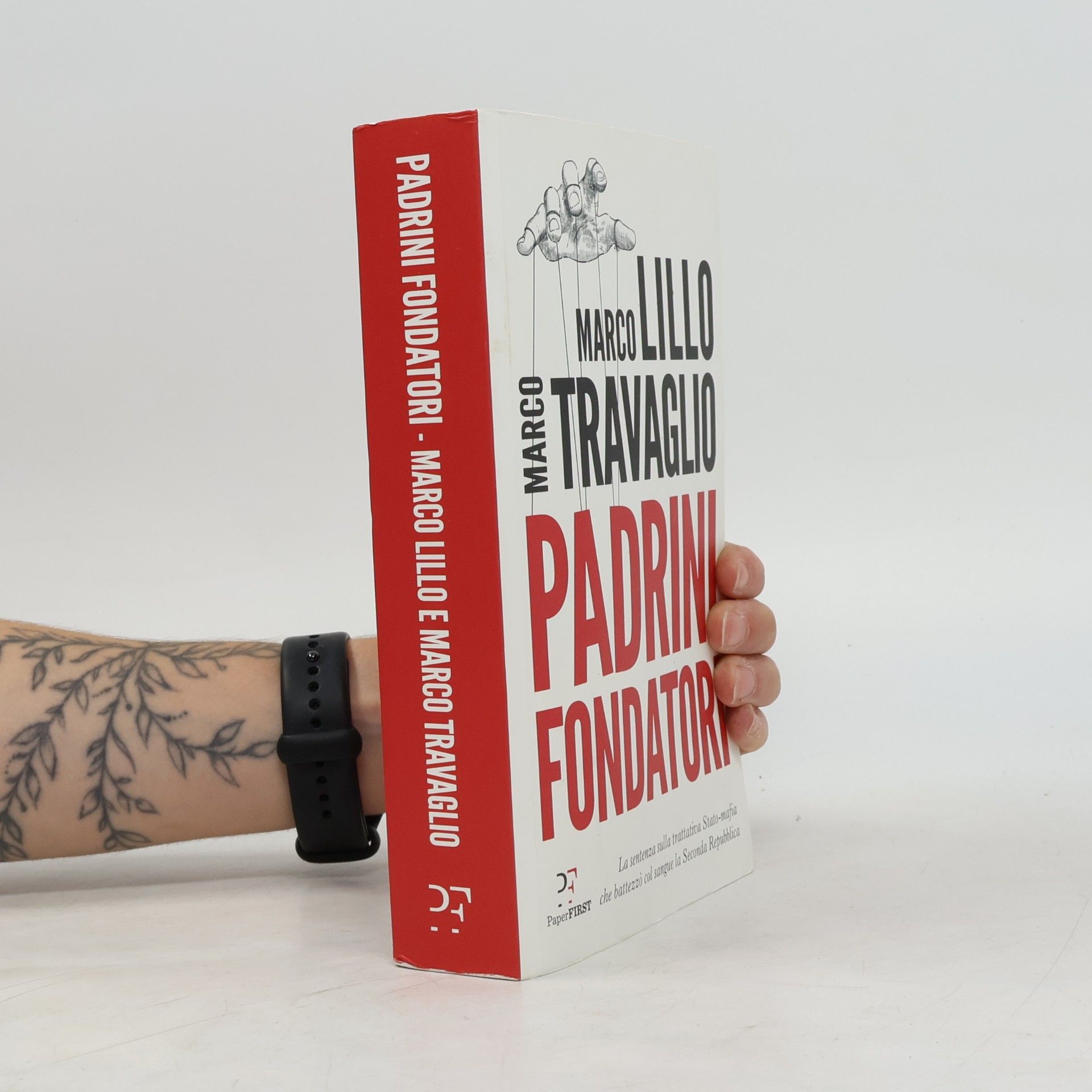 Marco Lillo Padrini fondatori. La sentenza sulla trattativa Stato-mafia che battezzò col sangue la Seconda Repubblica