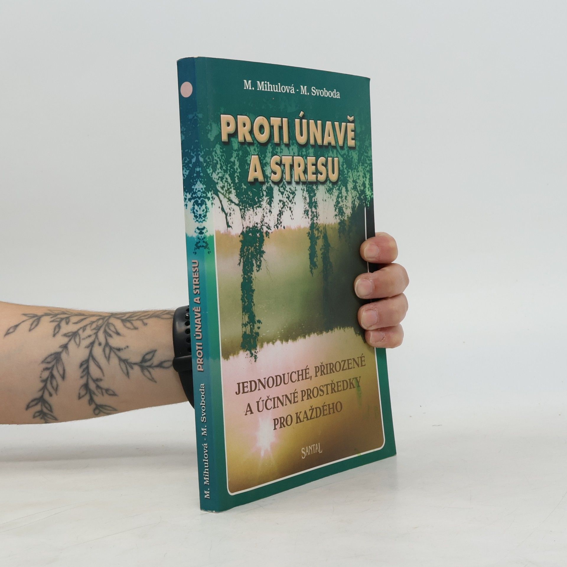 Proti únavě a stresu. Jednoduché, přirozené a účinné prostředky pro každého