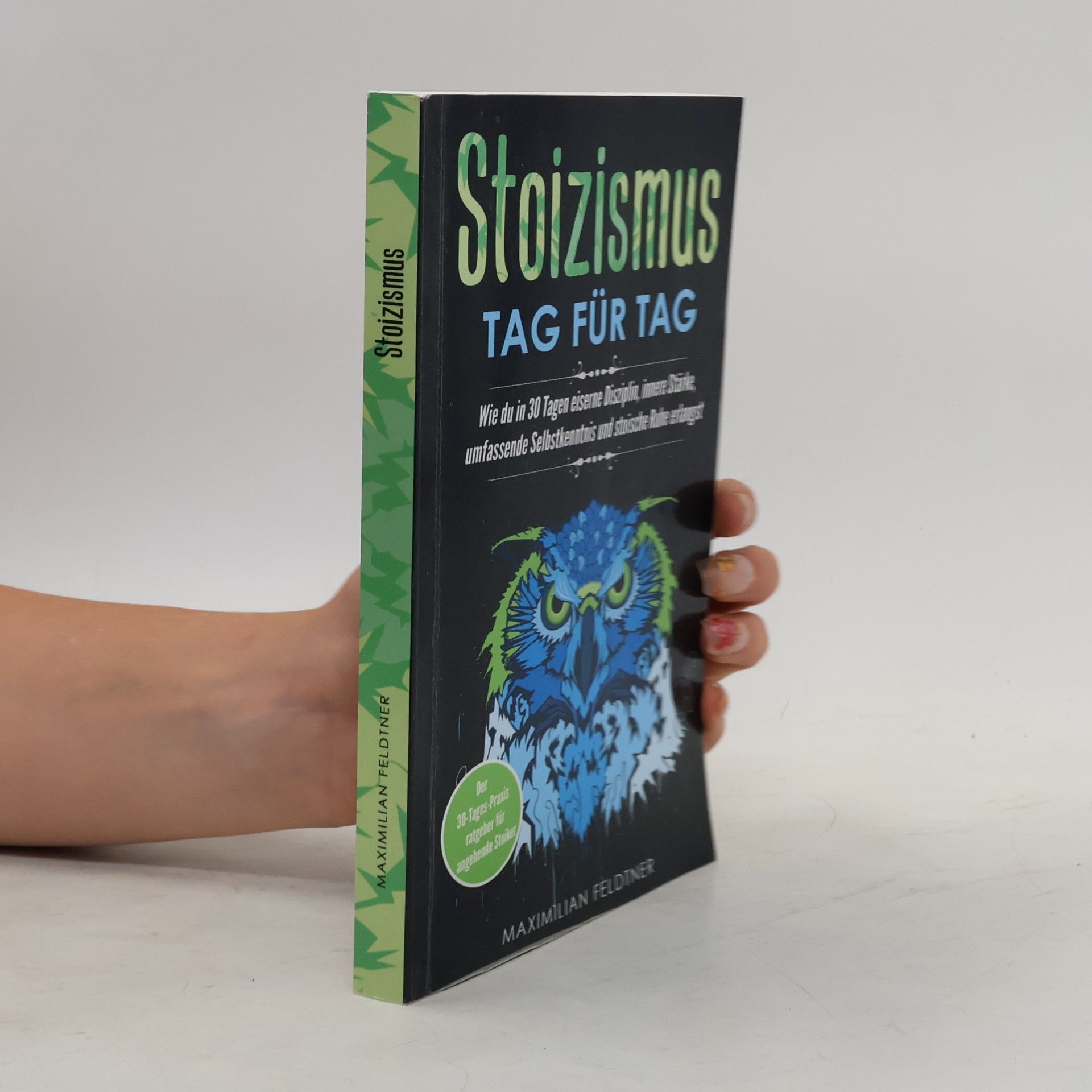 Maximilian Feldtner Stoizismus – Tag für Tag