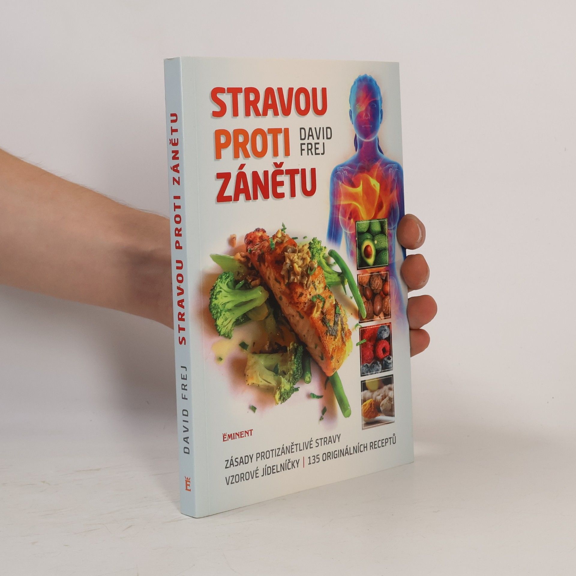 Jona Friedri Stravou proti zánětu. Zásady protizánětlivé stravy, vzorové jídelníčky, 135 originálních receptů