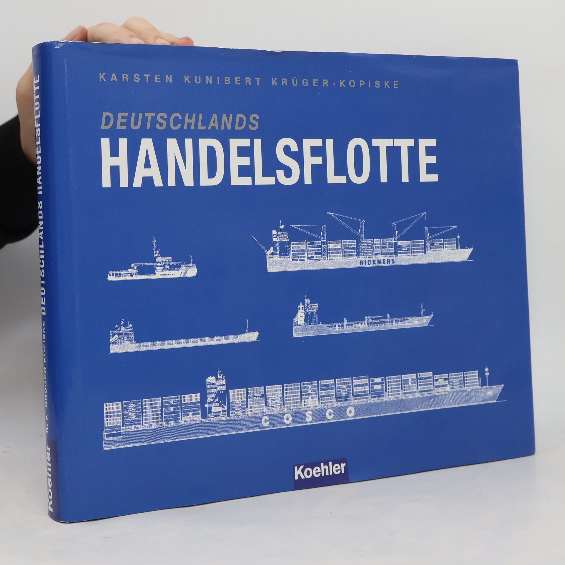 Karsten Kunibert Krüger-Kopiske Deutschlands Handelsflotte