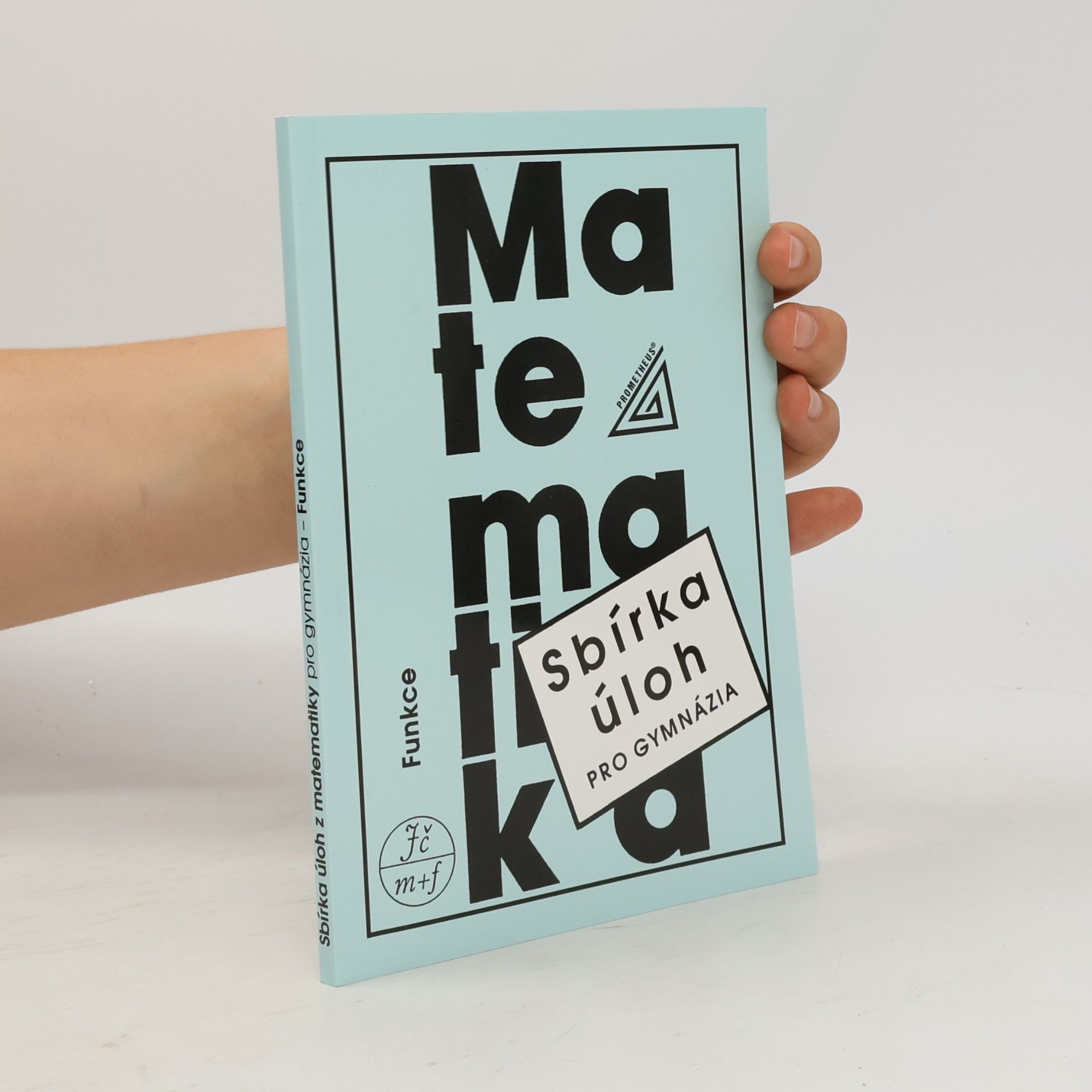 Sbírka úloh z matematiky pro gymnázia. Funkce