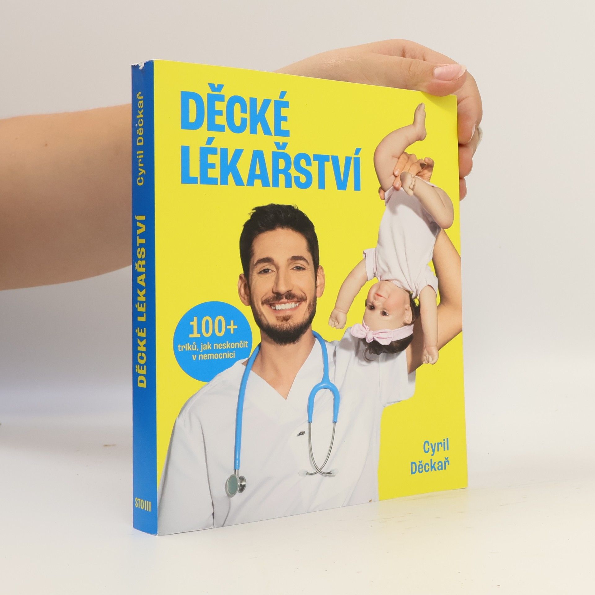 Cyril Děckař Děcké lékařství. 100+ triků, jak neskončit v nemocnici