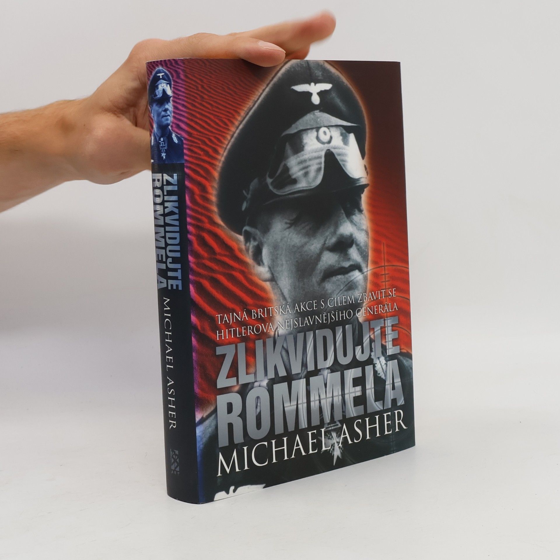 Michael John Asher Zlikvidujte Rommela. Tajná britská akce s cílem zbavit se Hitlerova nejslavnějšího generála