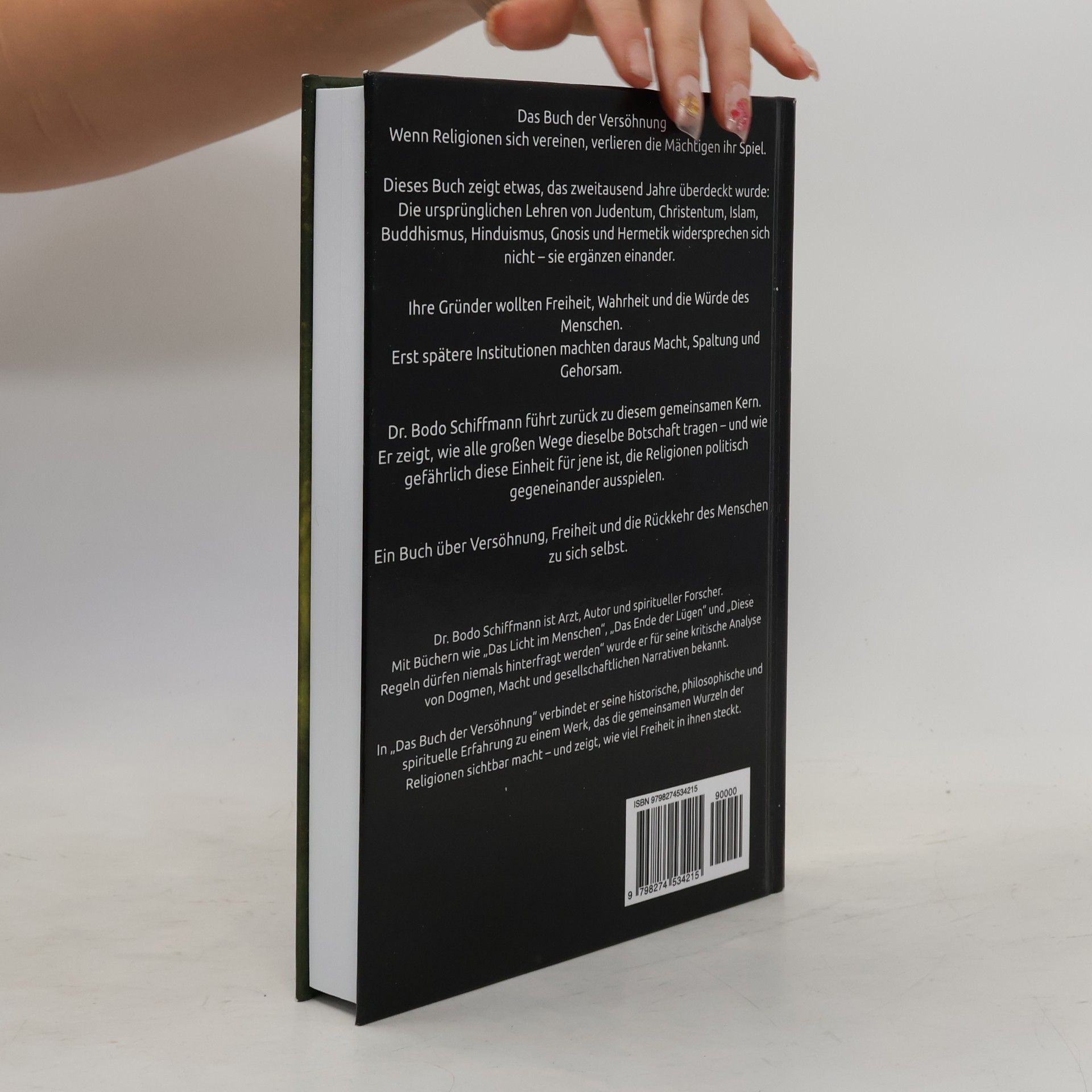 Dr. Bodo Schiffmann Das Buch der Versöhnung: Wenn Religionen sich vereinen, verlieren die Mächtigen Ihr Spiel