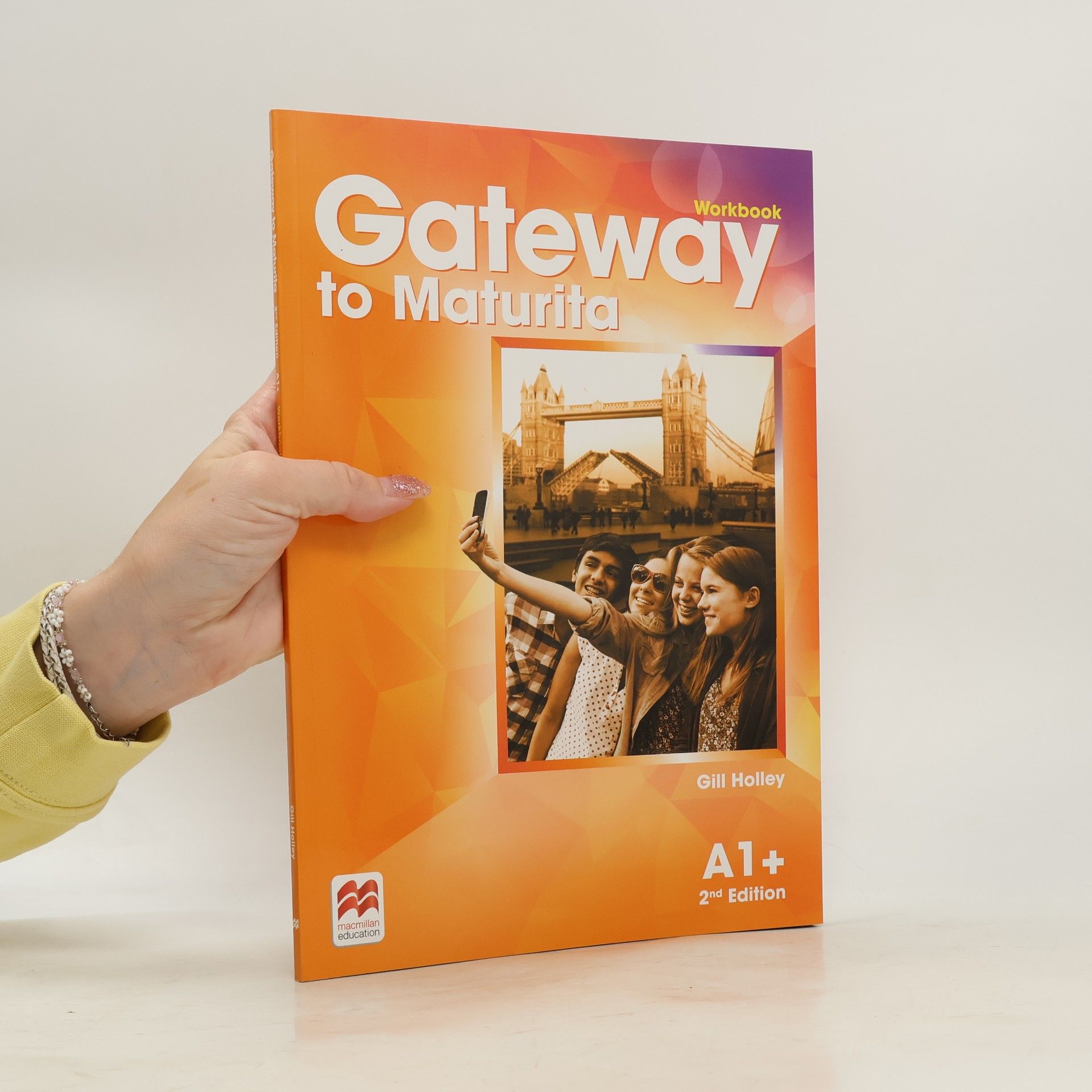Gill Holley Gateway to Maturita : A1+. Workbook