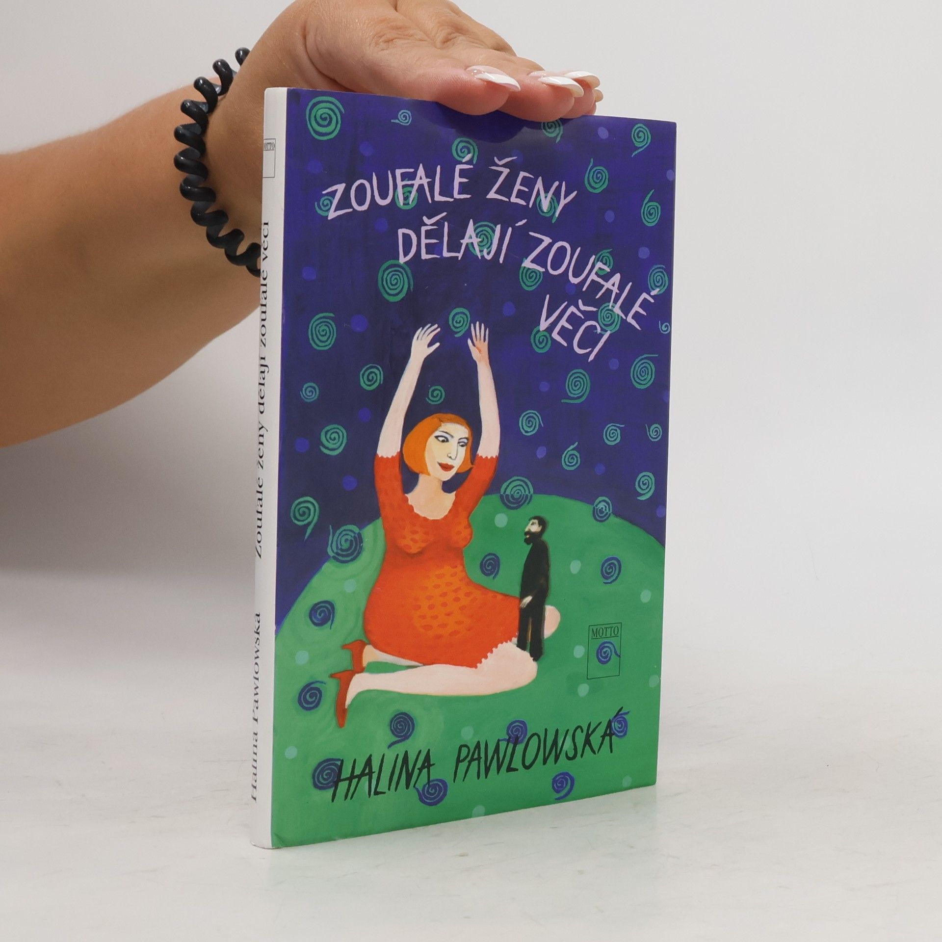 Halina Pawlowská Zoufalé ženy dělají zoufalé věci