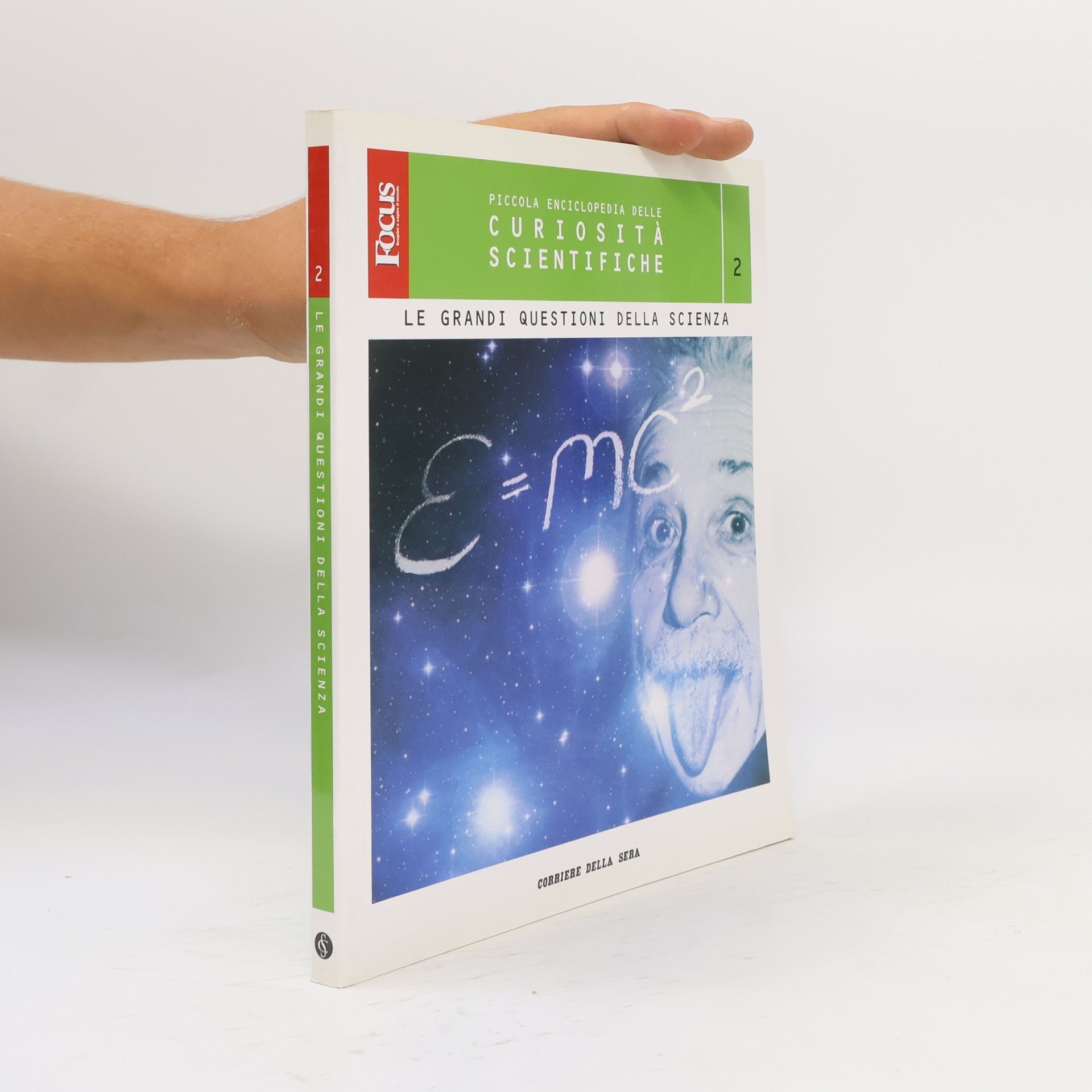 Autorenkollektiv Piccola Enciclopedia delle Curiosità Scientifiche: Vol. 2 – Le grandi questioni della scienza
