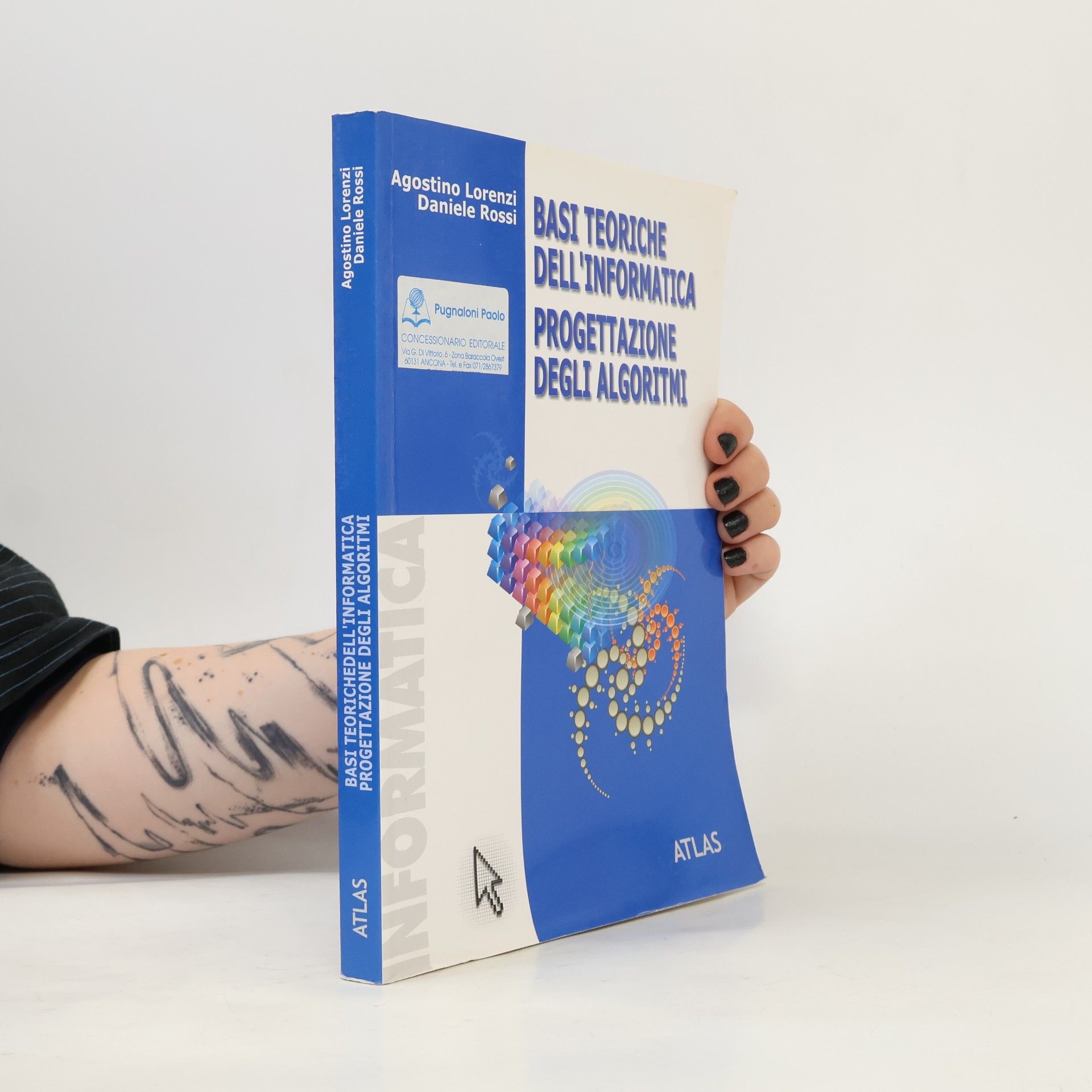 Daniele Rossi Basi teoriche dell'informatica. Progettazione degli algoritmi. Per le Scuole superiori