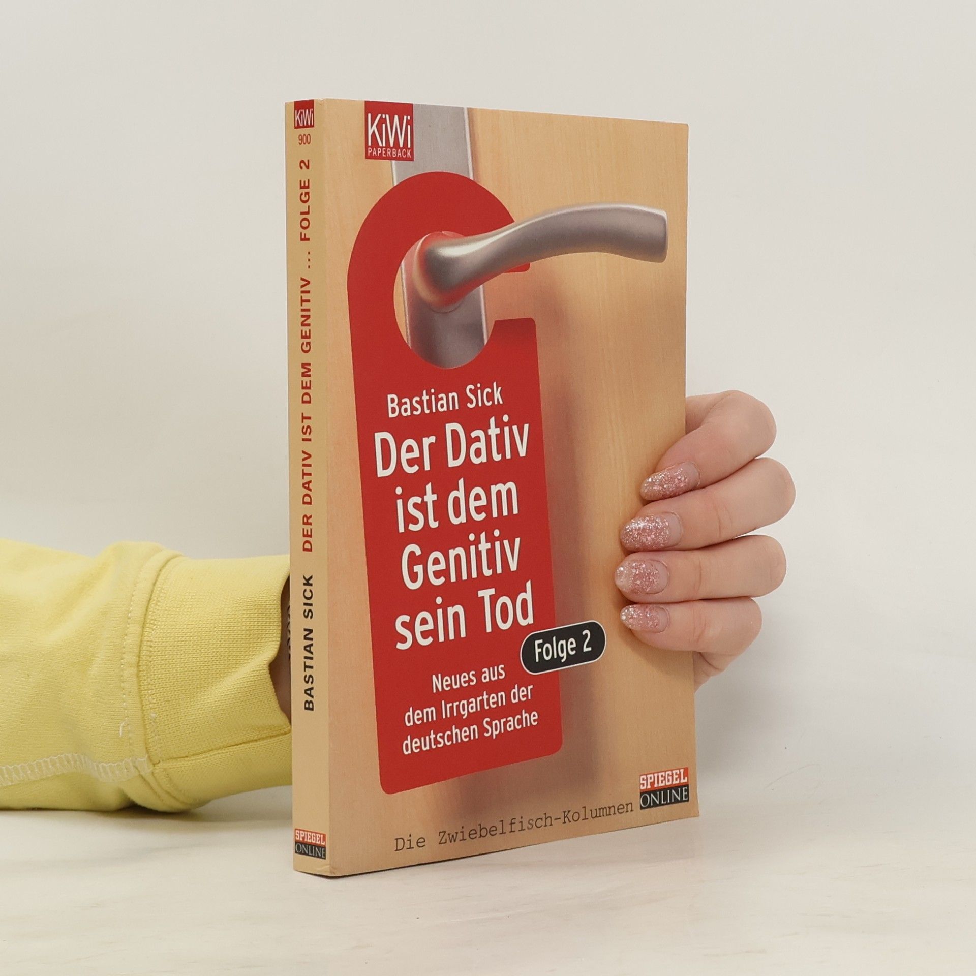 Bastian Sick Der Dativ ist dem Genitiv sein Tod. Folge 2, Neues aus dem Irrgarten der deutschen Sprache