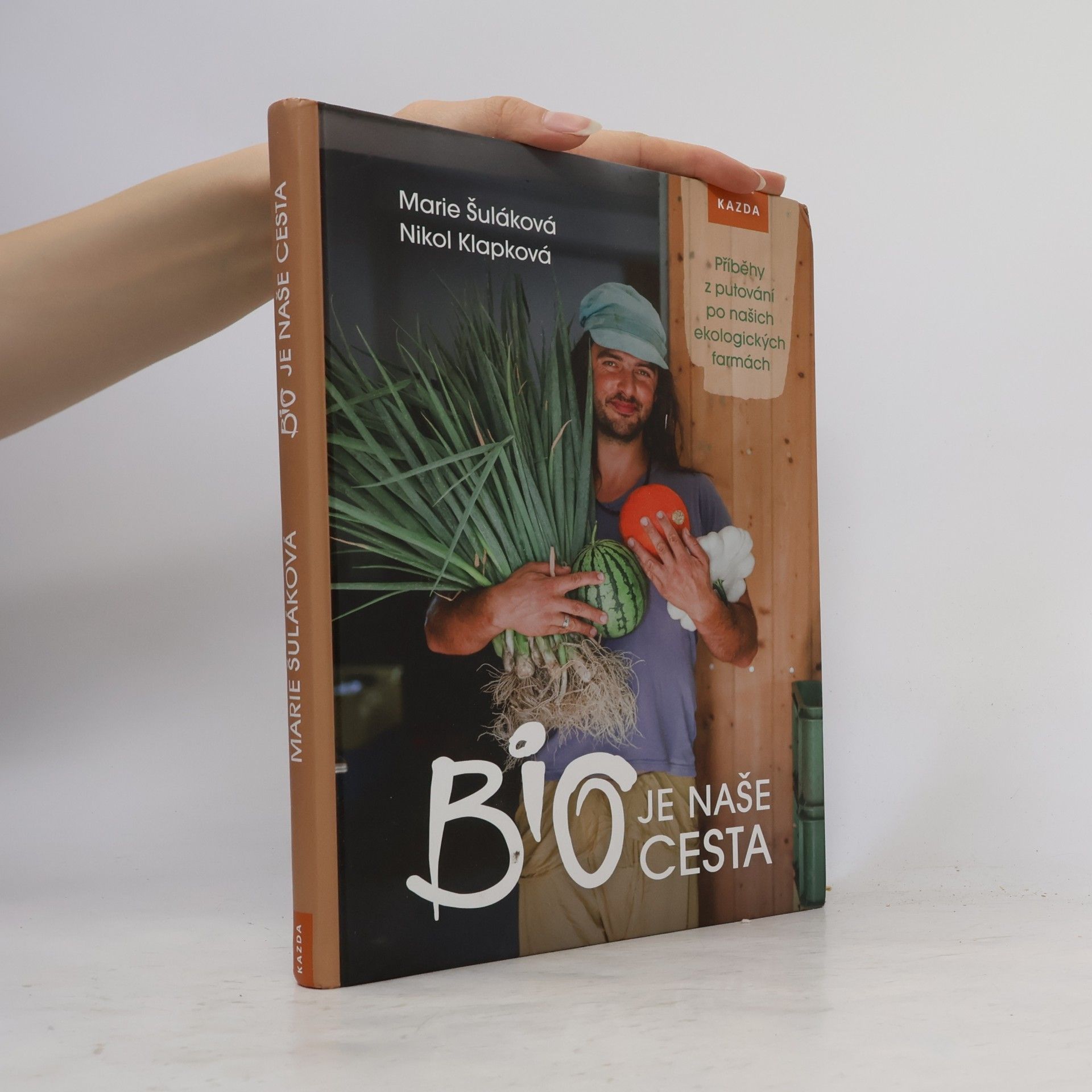 Nikol Klapková Bio je naše cesta. Příběhy z putování po našich ekologických farmách