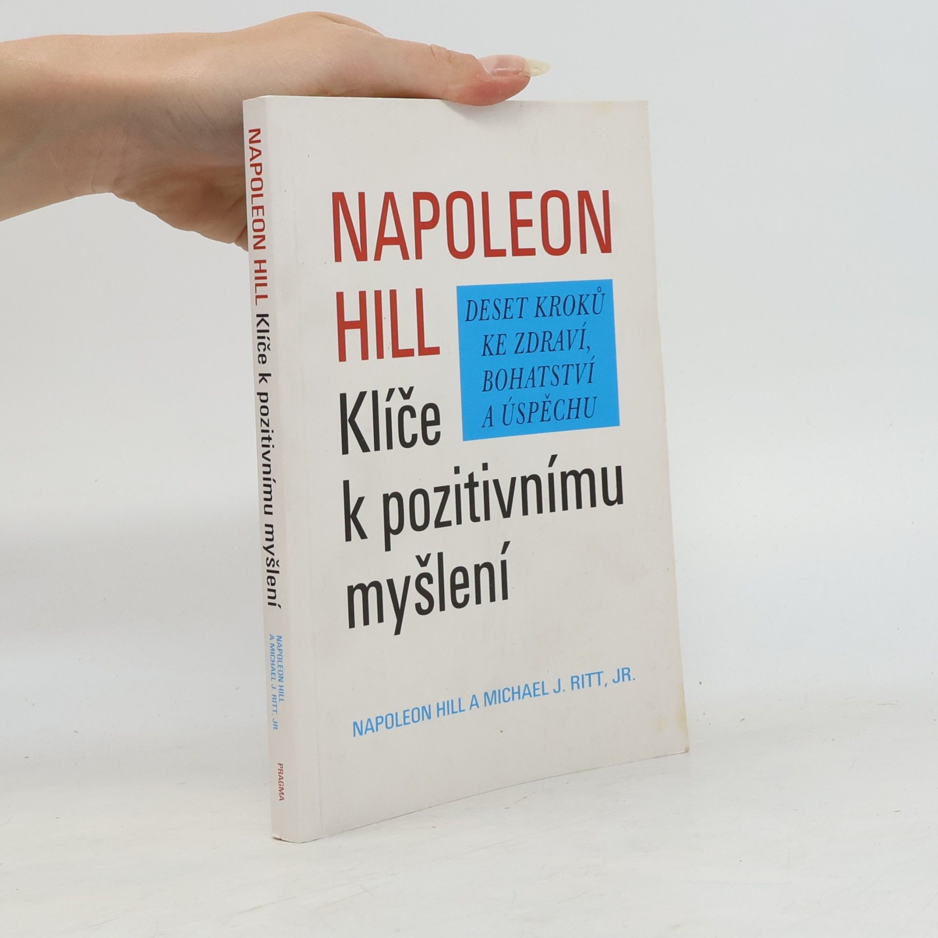 Napoleon Hill Klíče k pozitivnímu myšlení