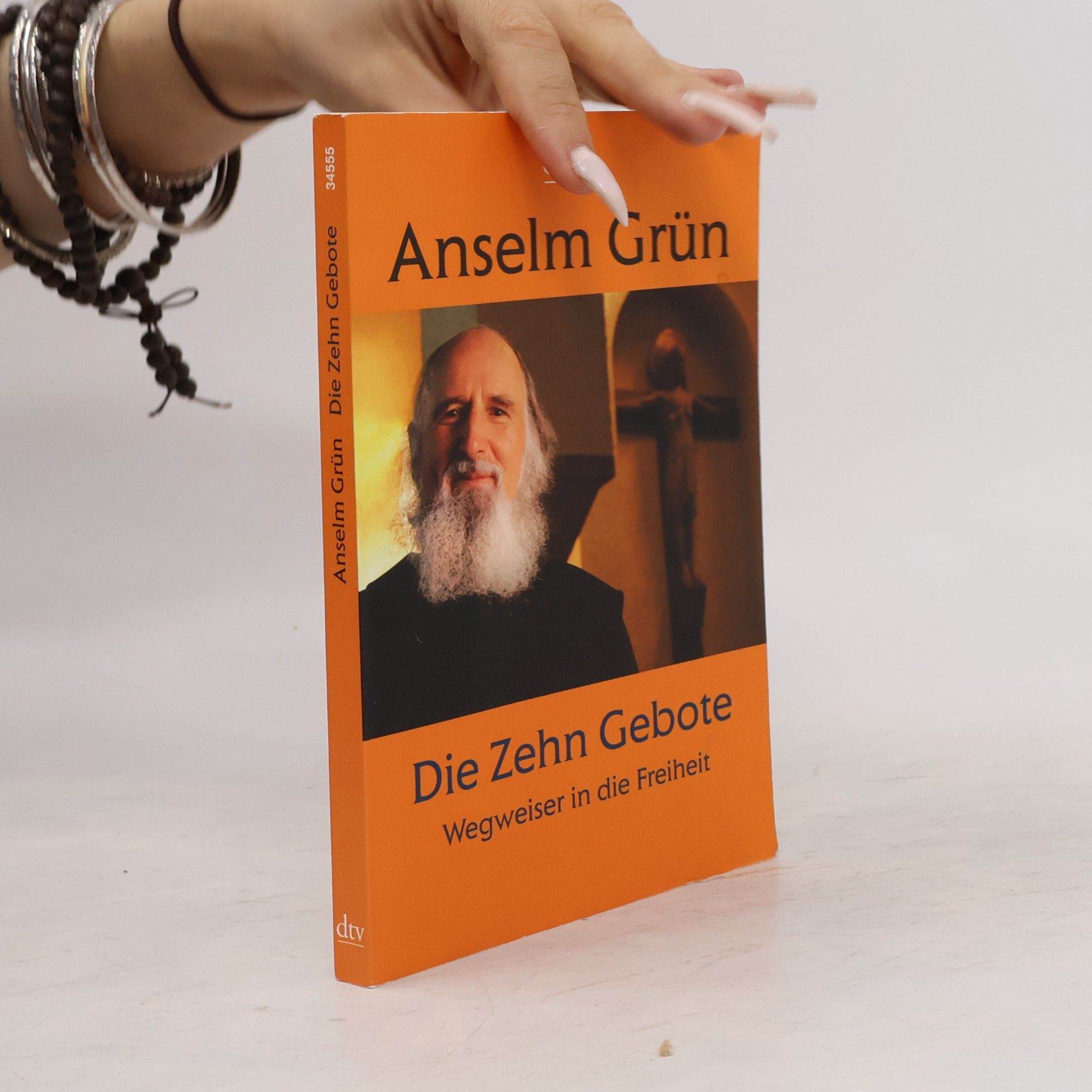 Anselm Grün Die Zehn Gebote. Wegweiser in die Freiheit