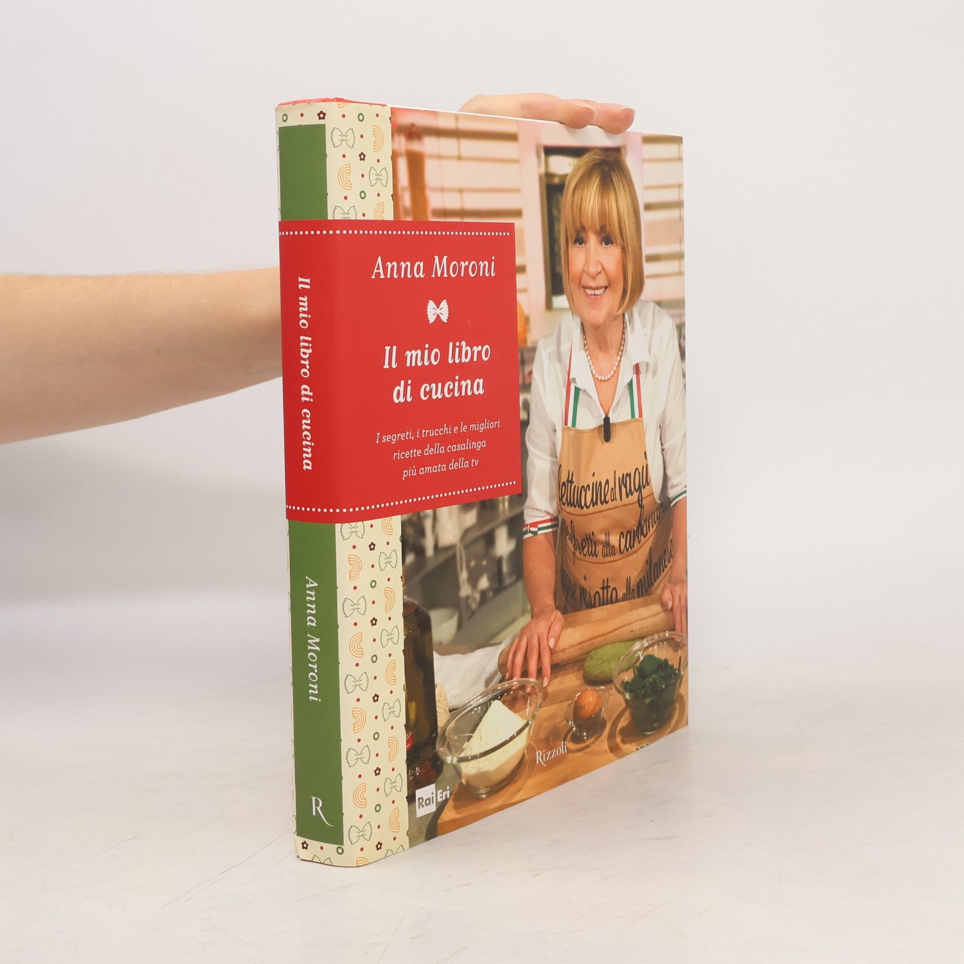 Anna Maria Moroni Il mio libro di cucina. I segreti, i trucchi e le migliori ricette della casalinga più amata della tv