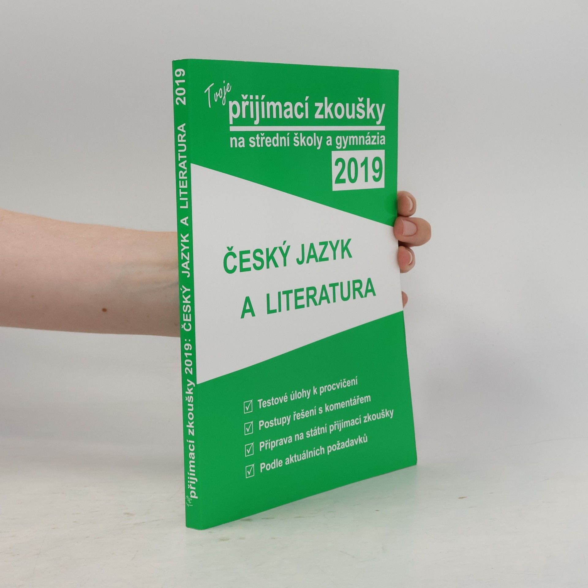 Autorenkollektiv Tvoje přijímací zkoušky 2019 na střední školy a gymnázia. Český jazyk a literatura