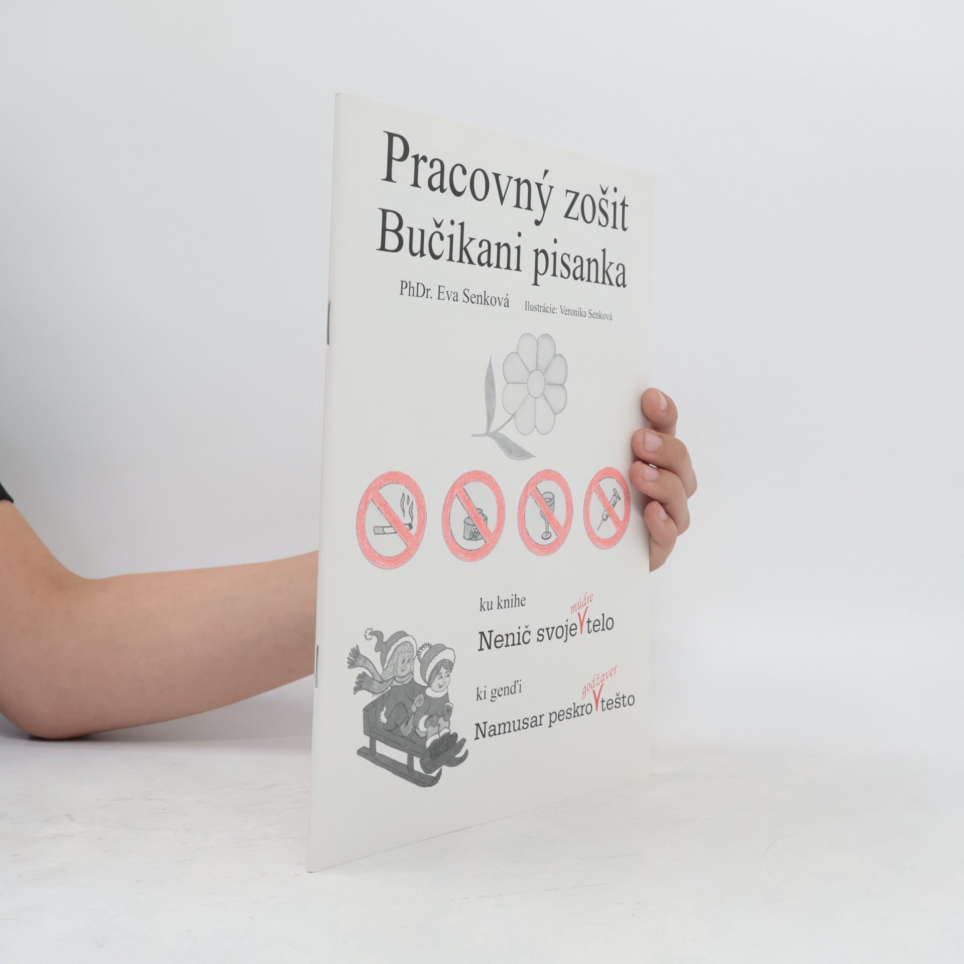Veronika Senková Pracovný zošit ku knihe Nenič svoje múdre telo / Bučikani pisanka ki gend'i Namusar tiro godžaver tešto