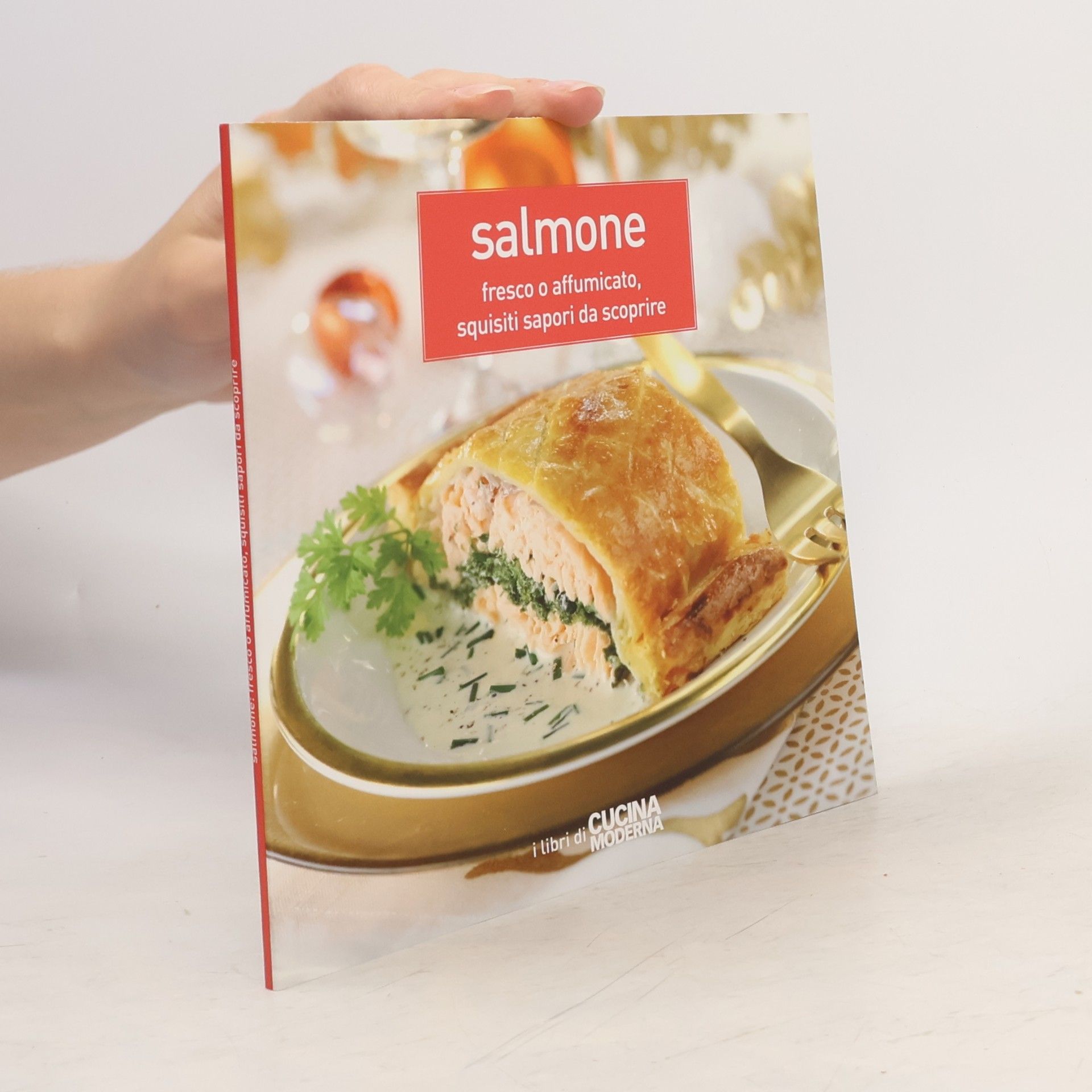 Various authors Salmone. Fresco o affumicato, squisiti sapori da scoprire