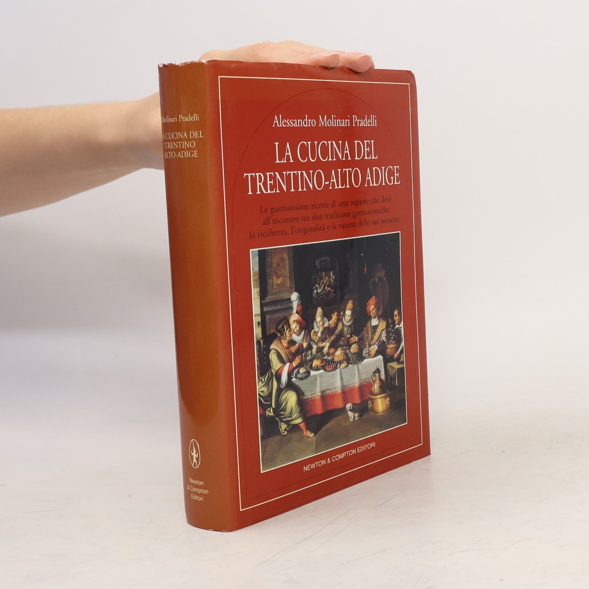 Alessandro Molinari Pradelli Quest'Italia: La cucina del Trentino-Alto Adige
