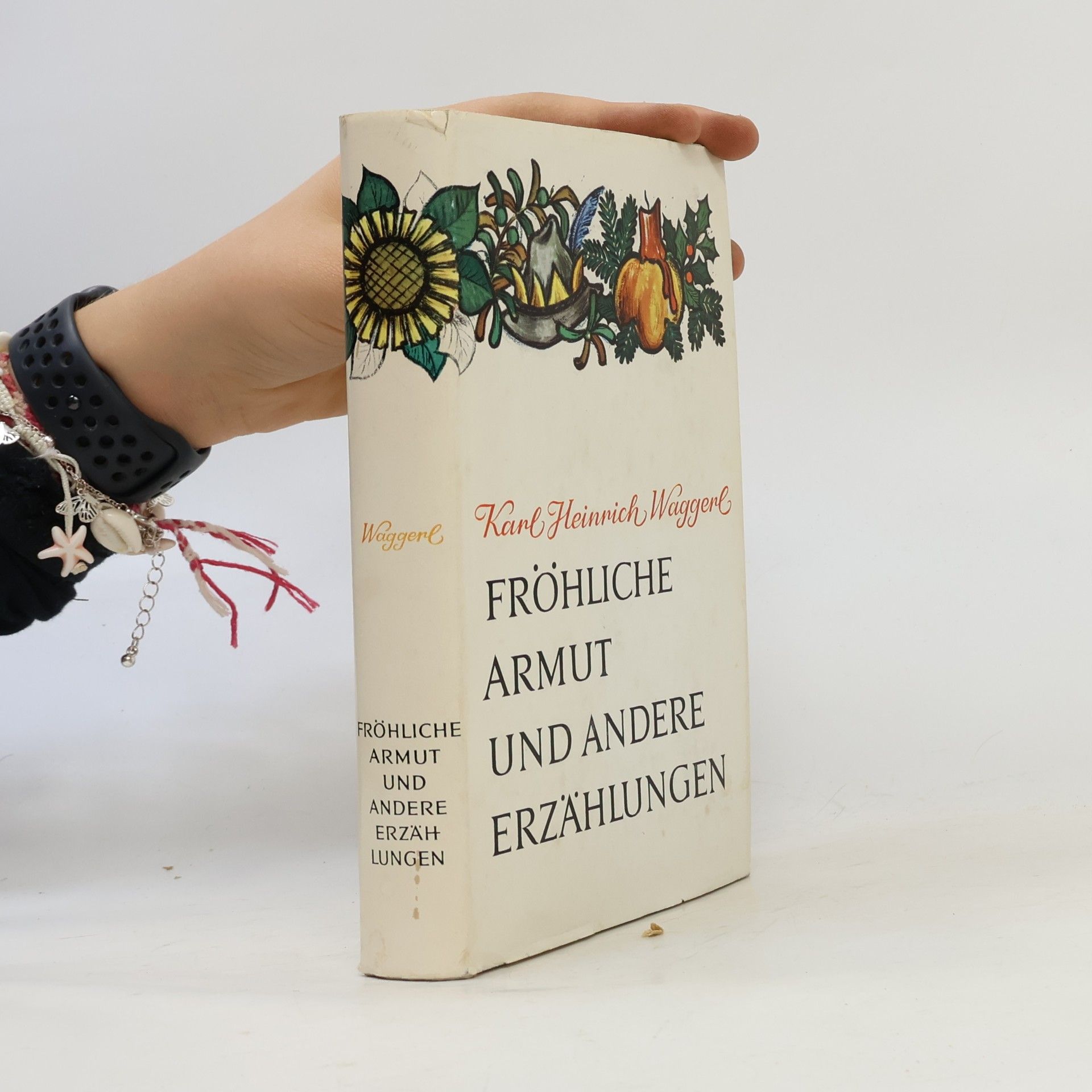 Karl Heinrich Waggerl Fröhliche Armut und andere Erzählungen