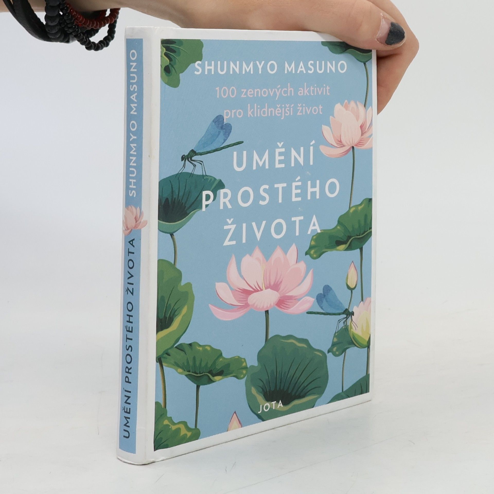 Shunmyō Masuno Umění prostého života : 100 zenových aktivit pro klidnější život