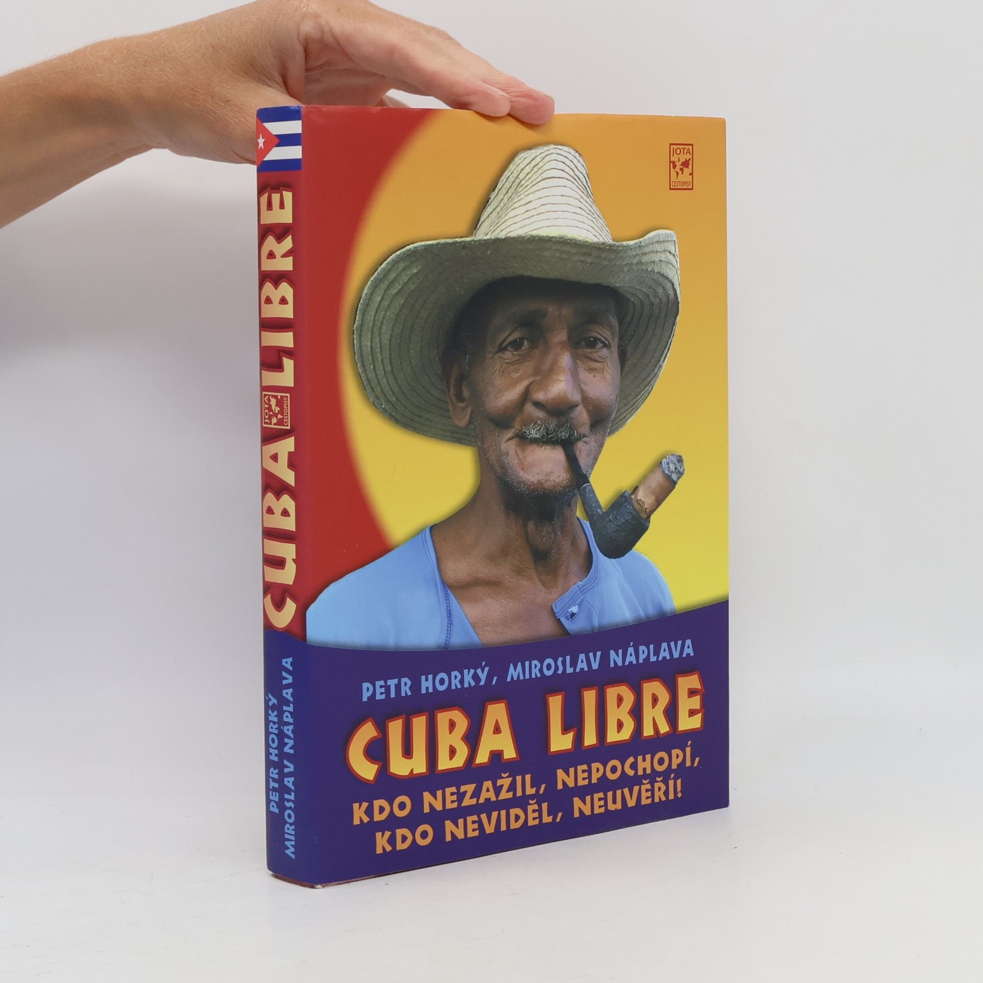 Cuba libre: Kdo nezažil, nepochopí, kdo neviděl, neuvěří!