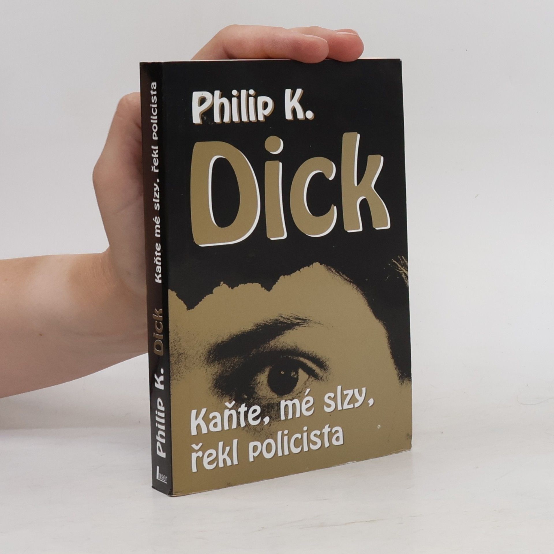 Philip K. Dick Kaňte, mé slzy, řekl policista