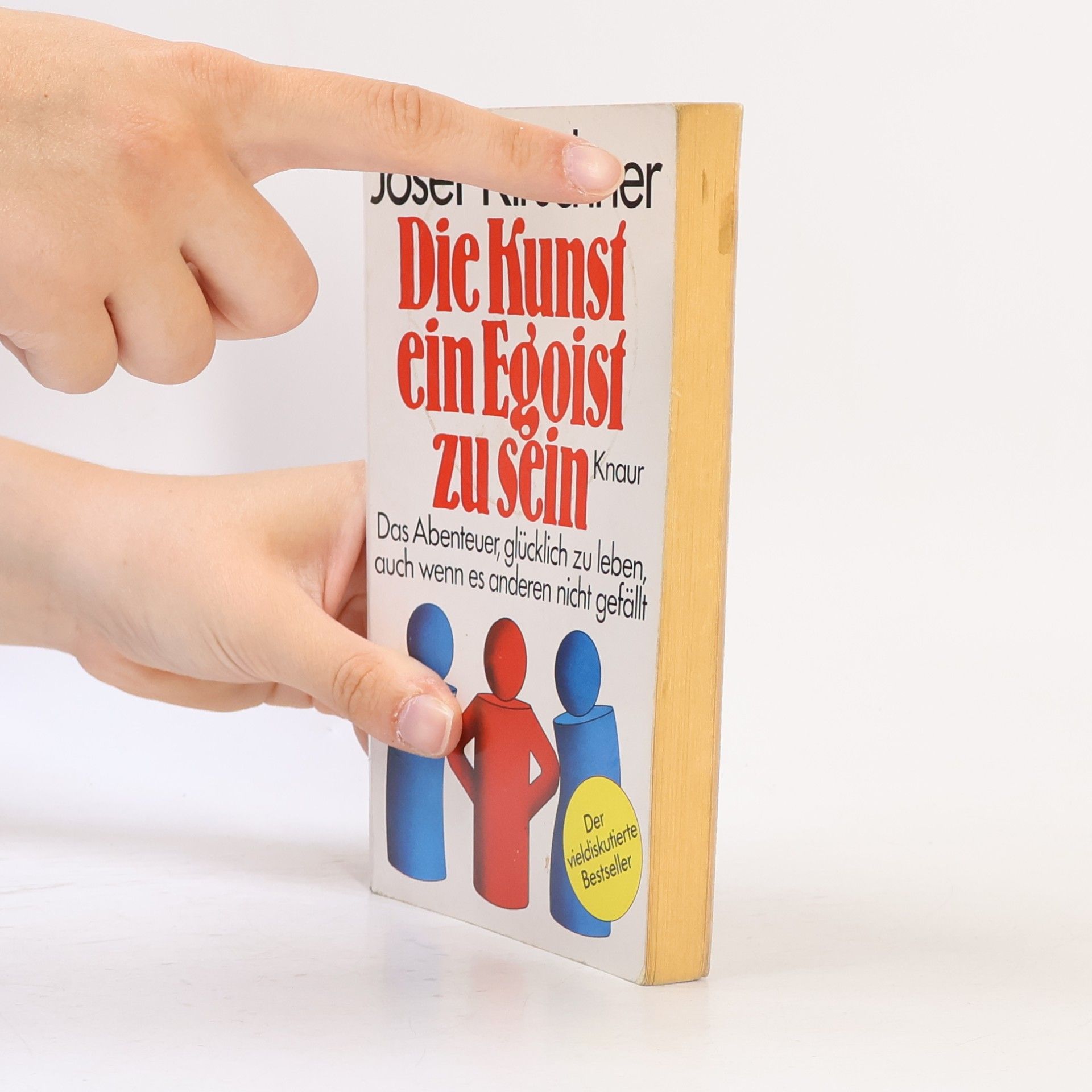 Josef Kirschner Die Kunst, ein Egoist zu sein