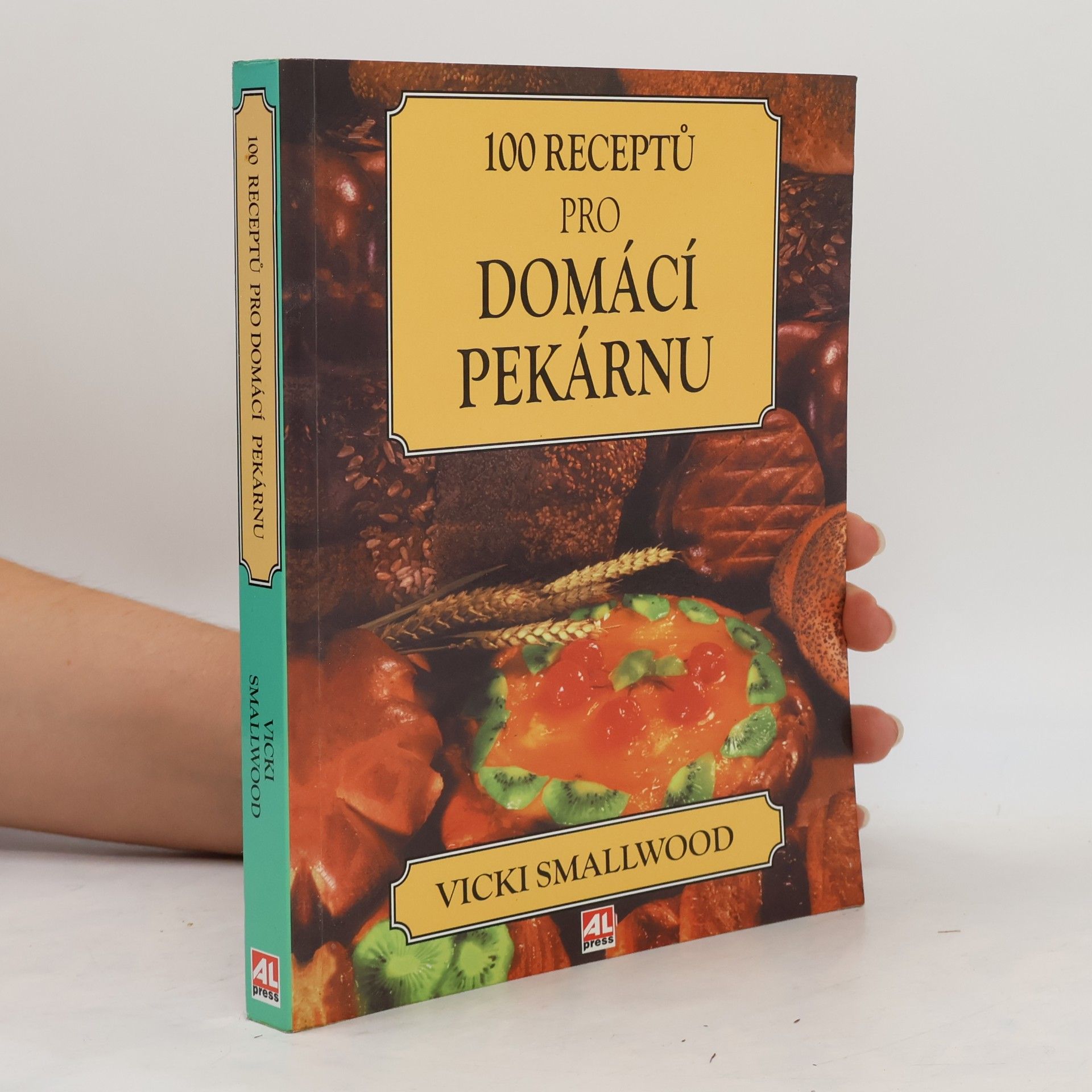 Vicki Smallwood 100 receptů pro domácí pekárnu