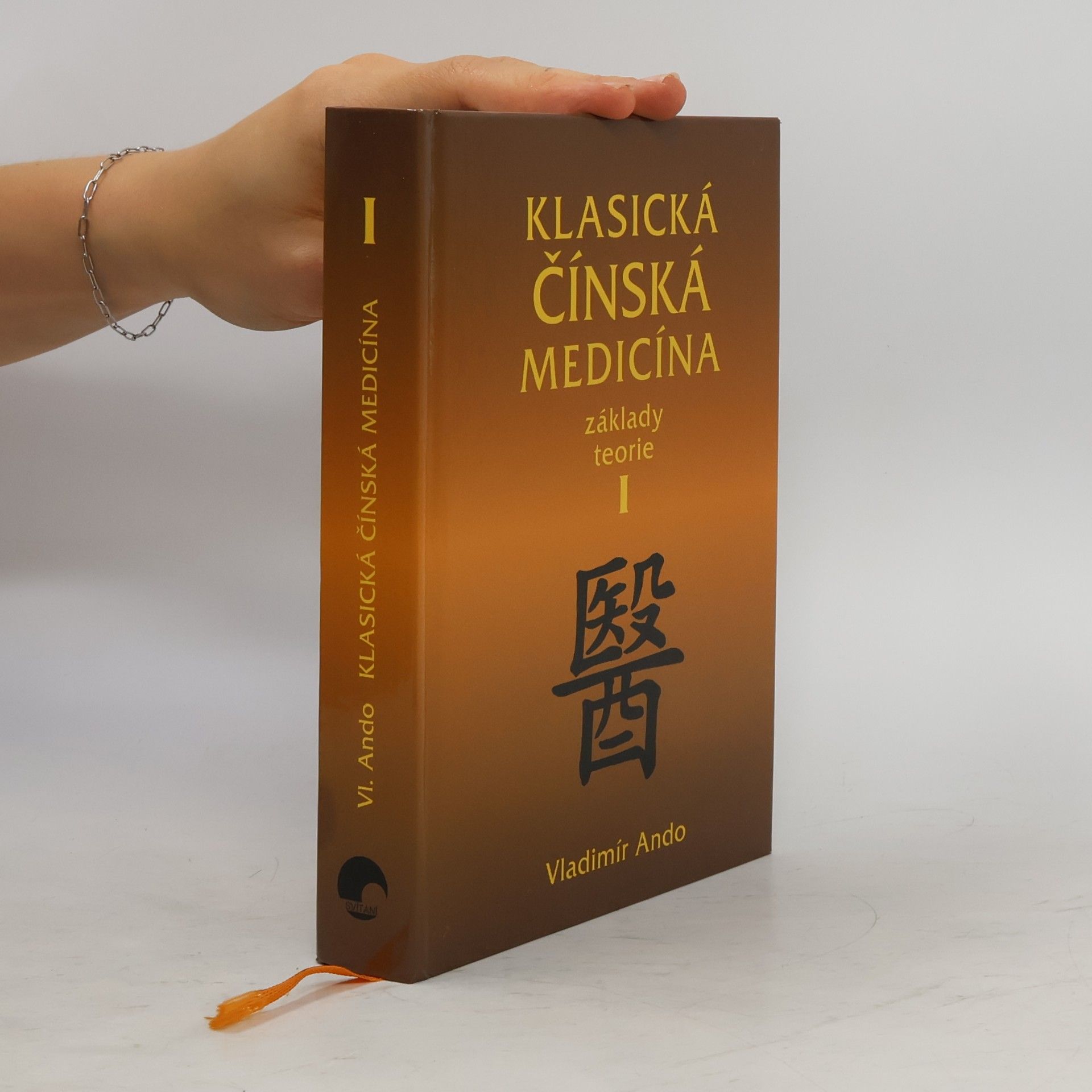 Vladimír Ando Klasická čínská medicína - Základy teorie I.