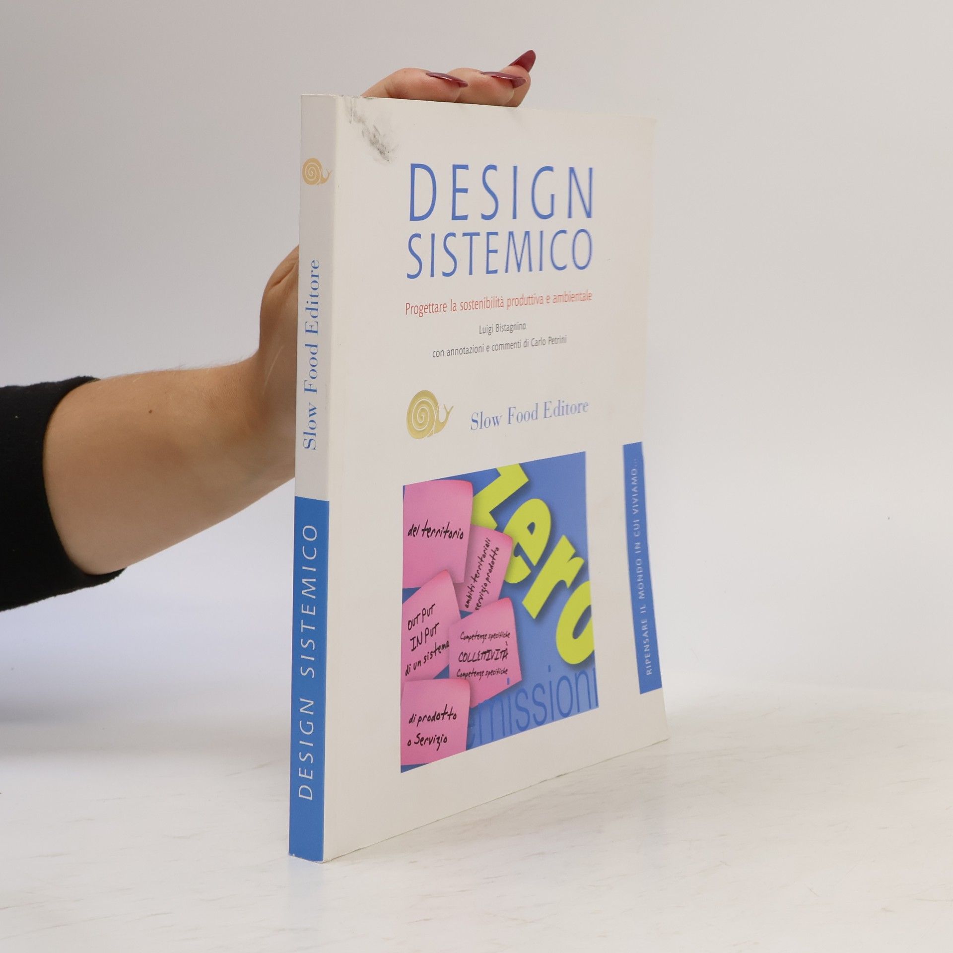 Luigi Bistagnino Design sistemico. Progettare la sostenibilità produttiva e ambientale