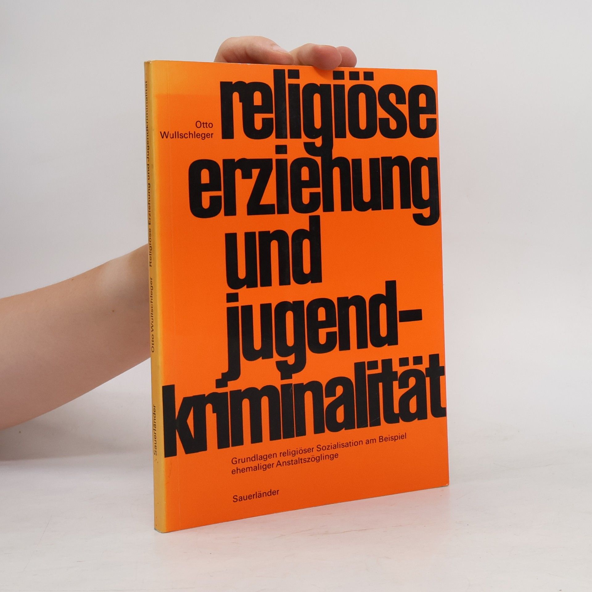 Otto Wullschleger Religiöse Erziehung und Jugendkriminalität
