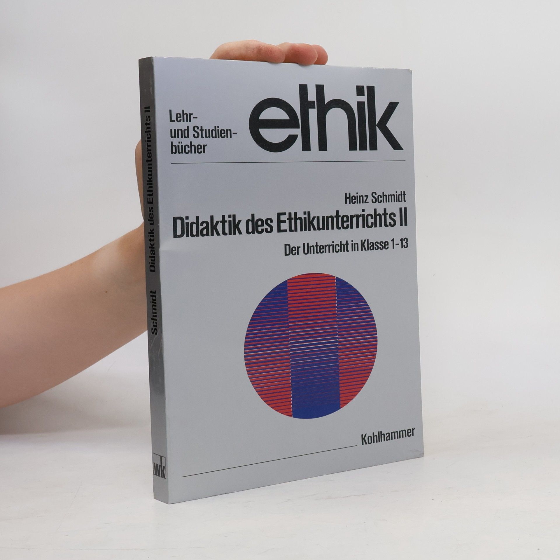 Heinz Schmidt Didaktik des Ethikunterrichts