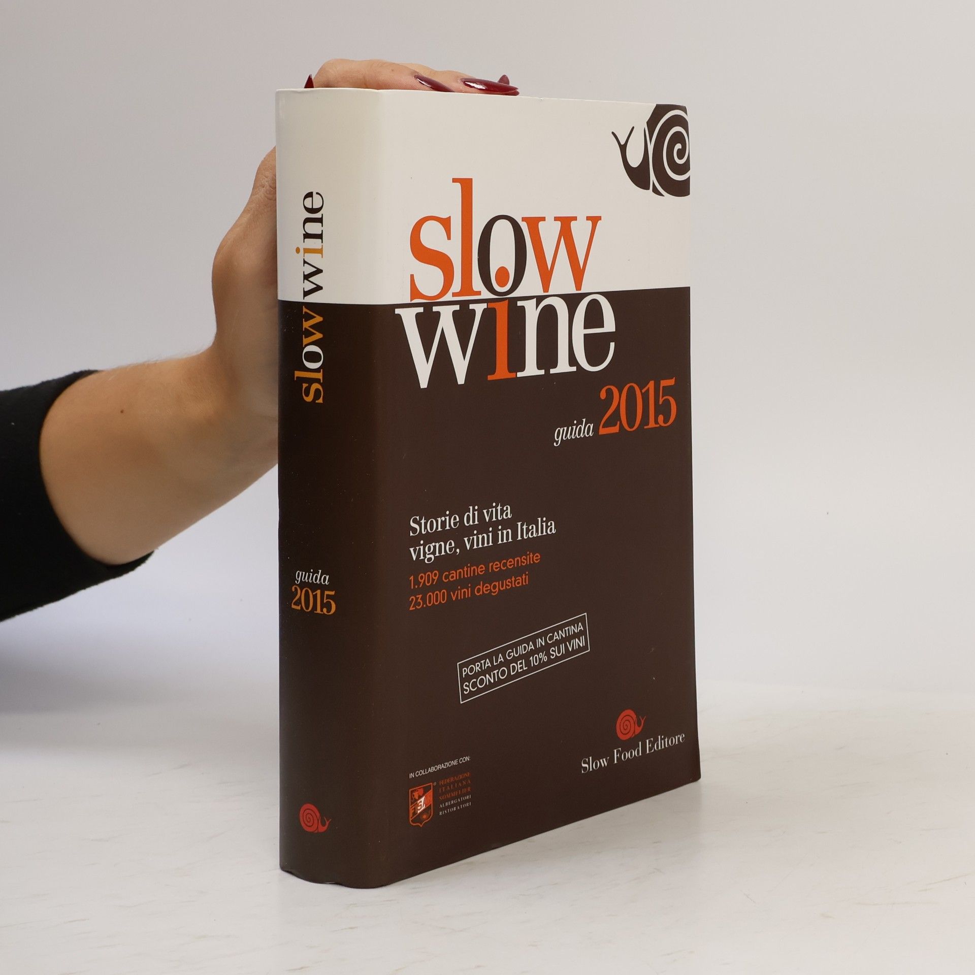 Kolektiv autorů Slow Wine - 2015: Storie di vita, vigne, vini in Italia