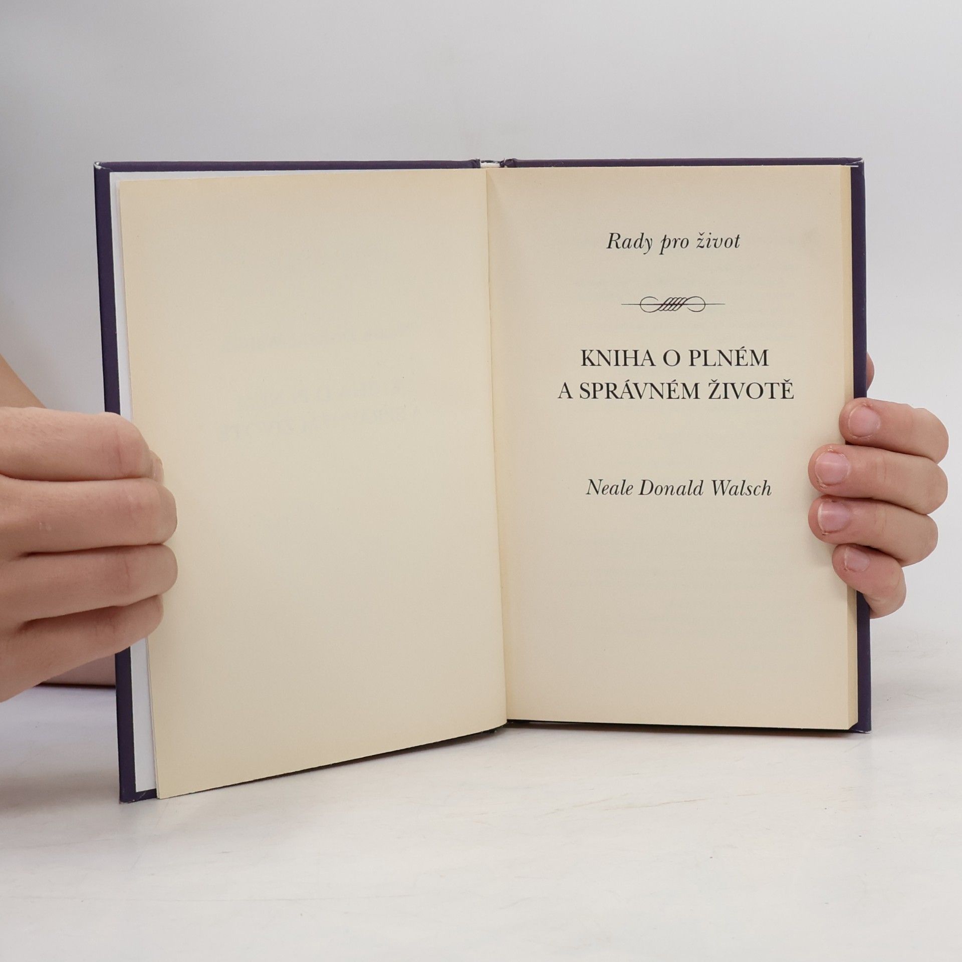 Neale Donald Walsch Kniha o plném a správném životě