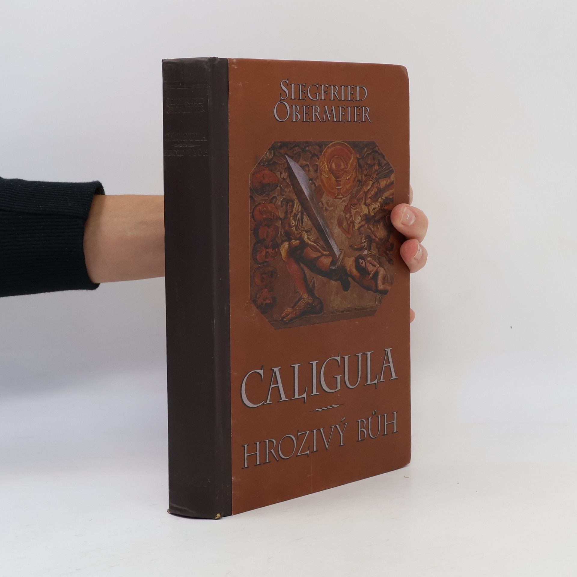 Siegfried Obermeier Caligula. Hrozivý bůh.