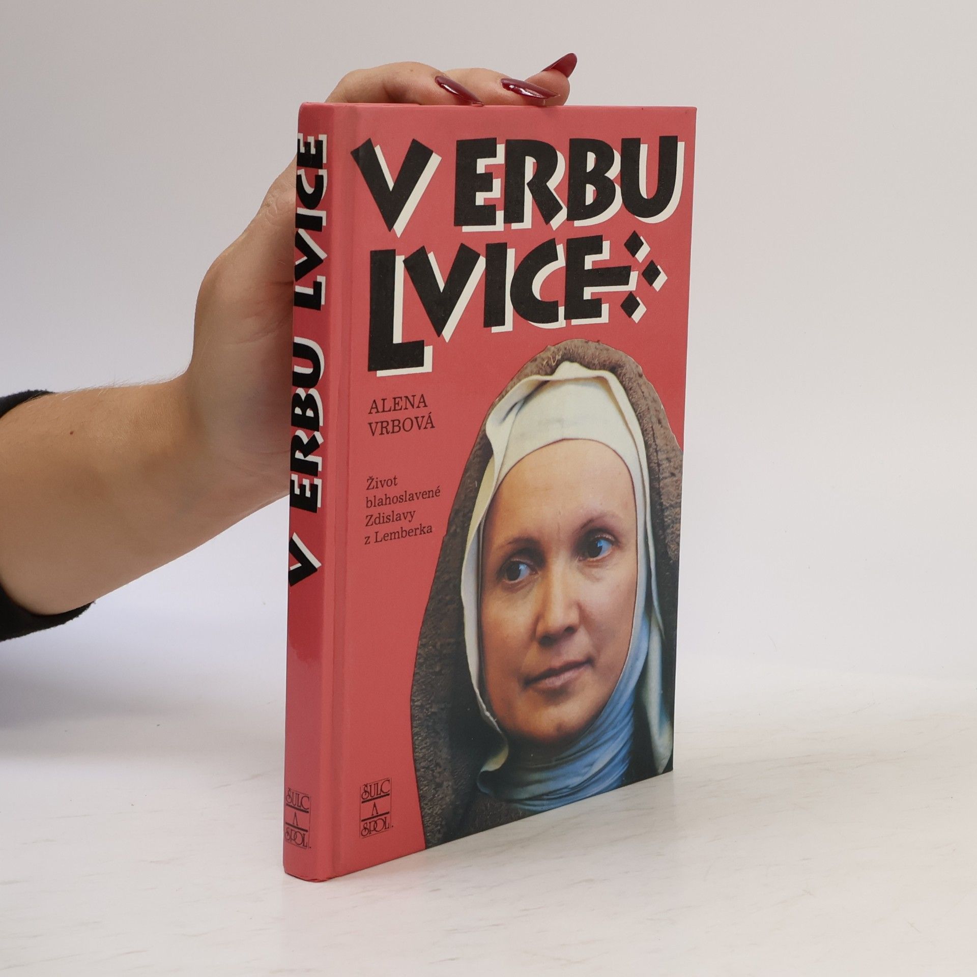 Alena Vrbová V erbu lvice. Kronika o paní Zdislavě