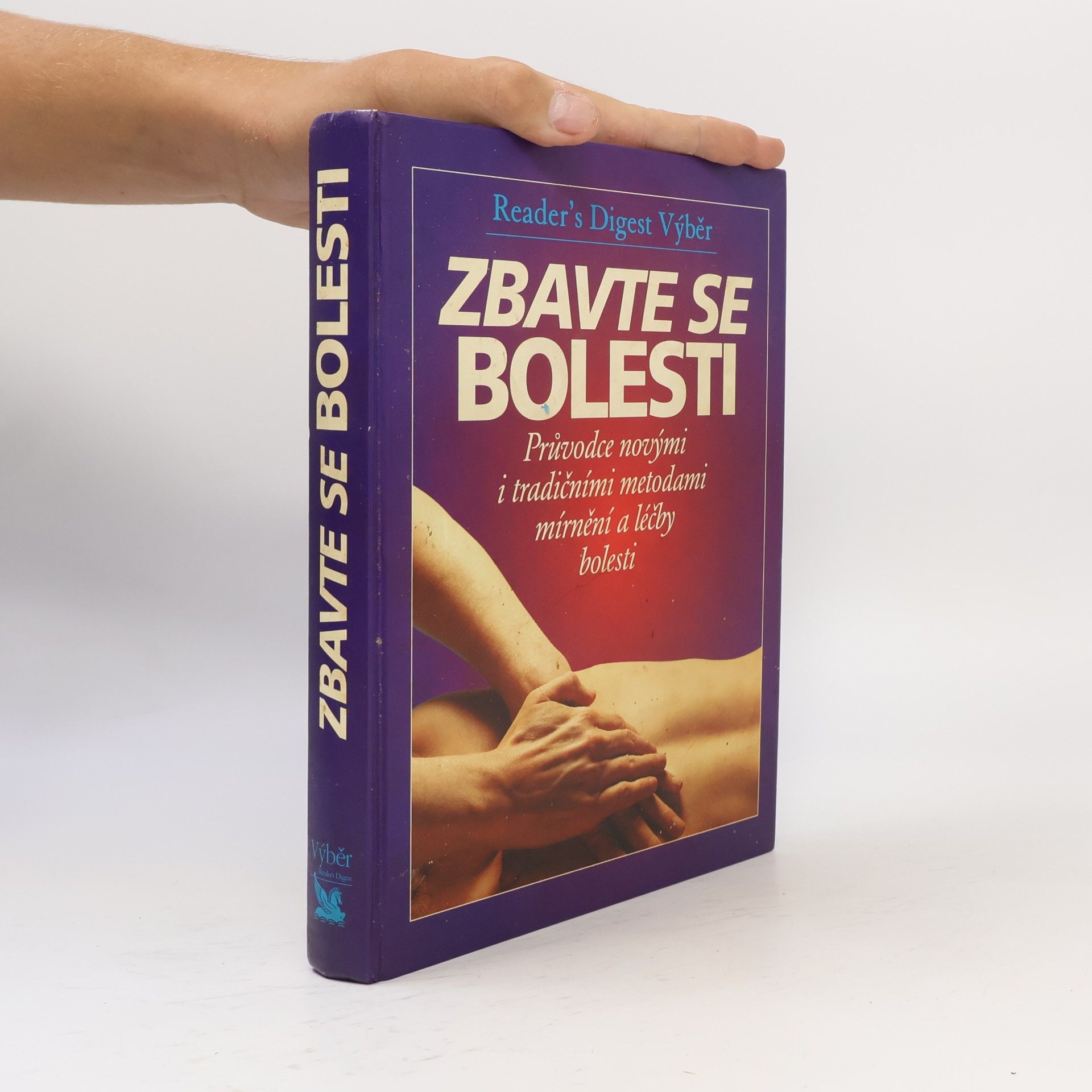 Philip Bashe Zbavte se bolesti - Průvodce novými i tradičními metodami mírnění a léčby bolesti