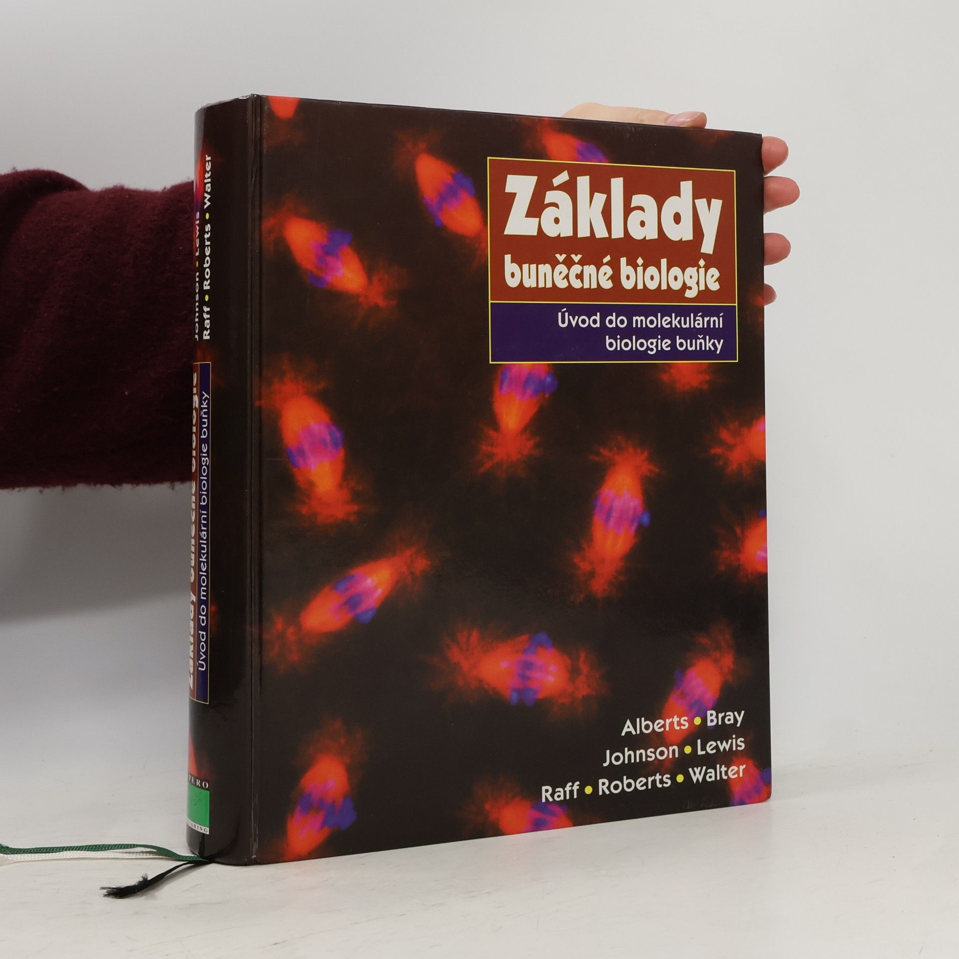 Bruce Alberts Základy buněčné biologie - Úvod do molekulární biologie buňky